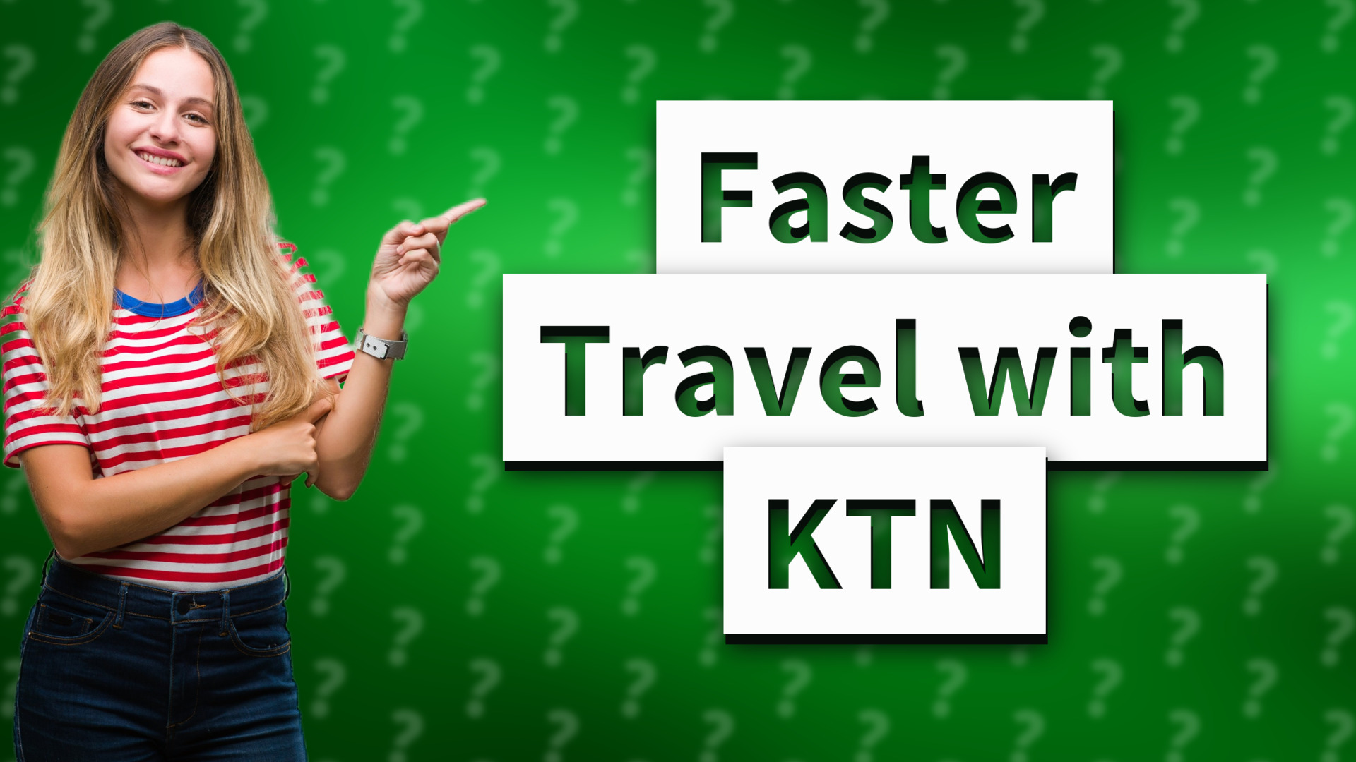Faster Travel with KTN