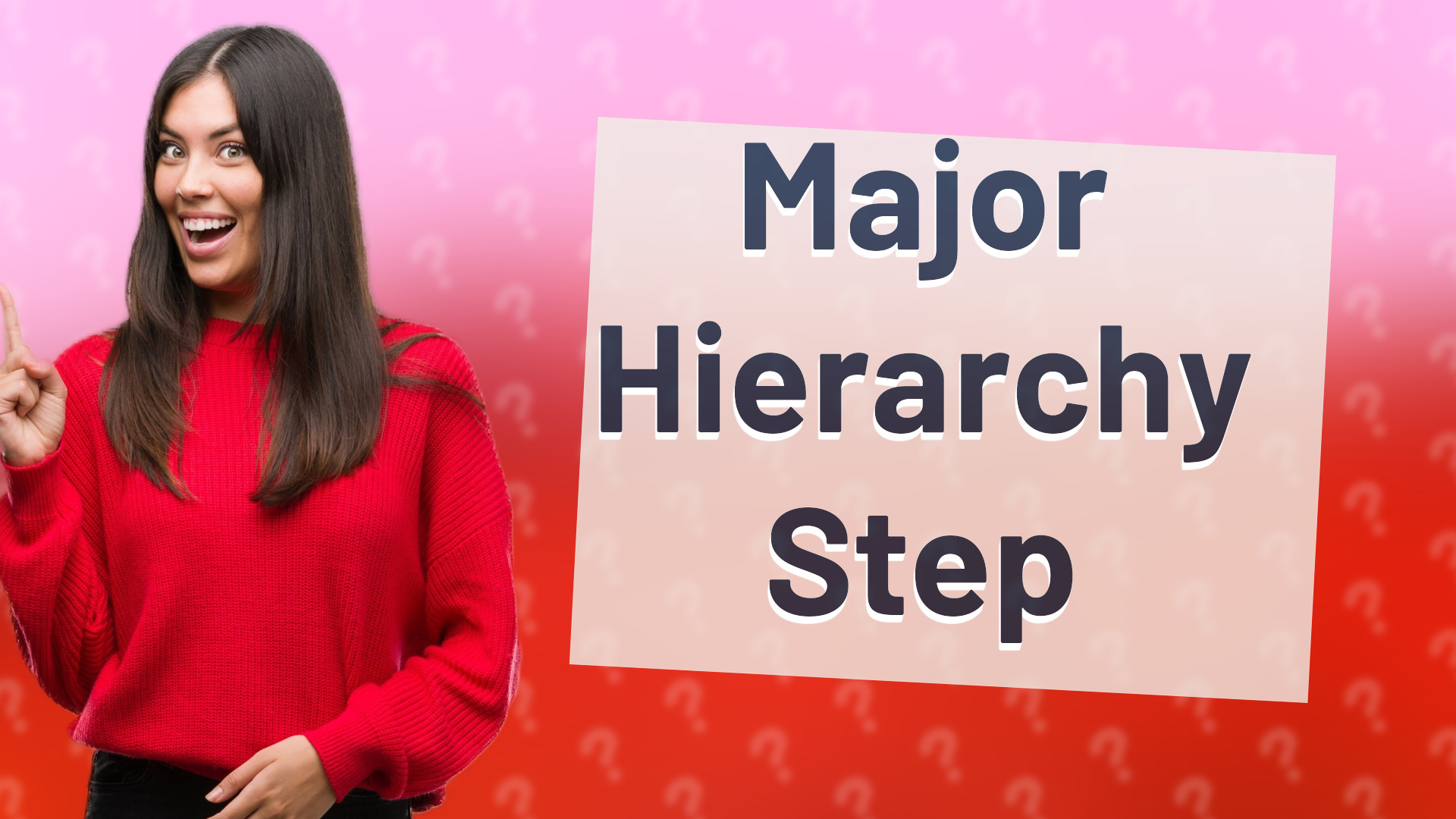 Major Hierarchy Step