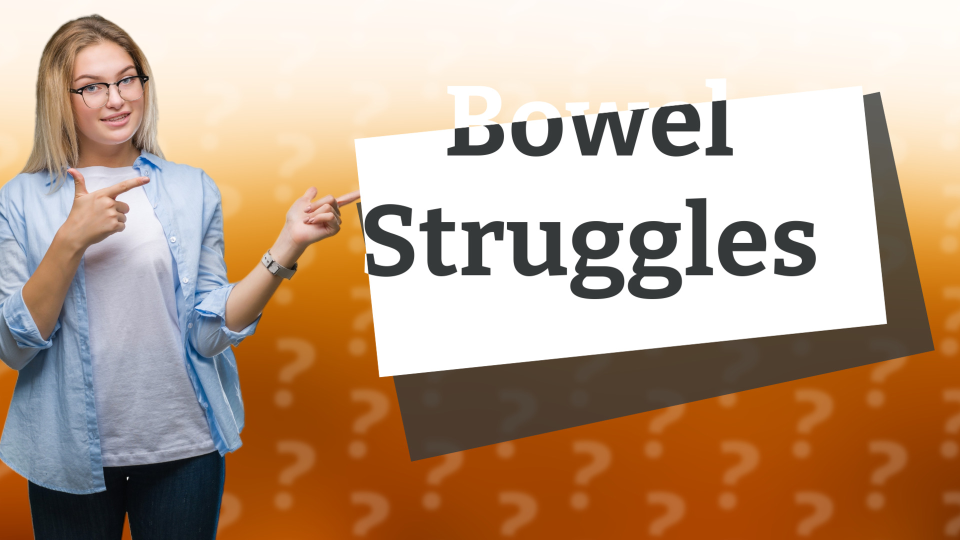 Bowel Struggles