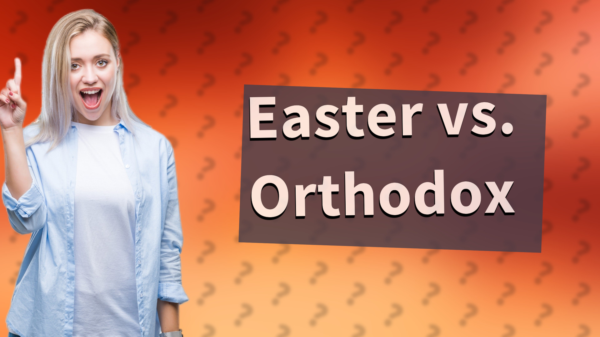Easter vs. Orthodox