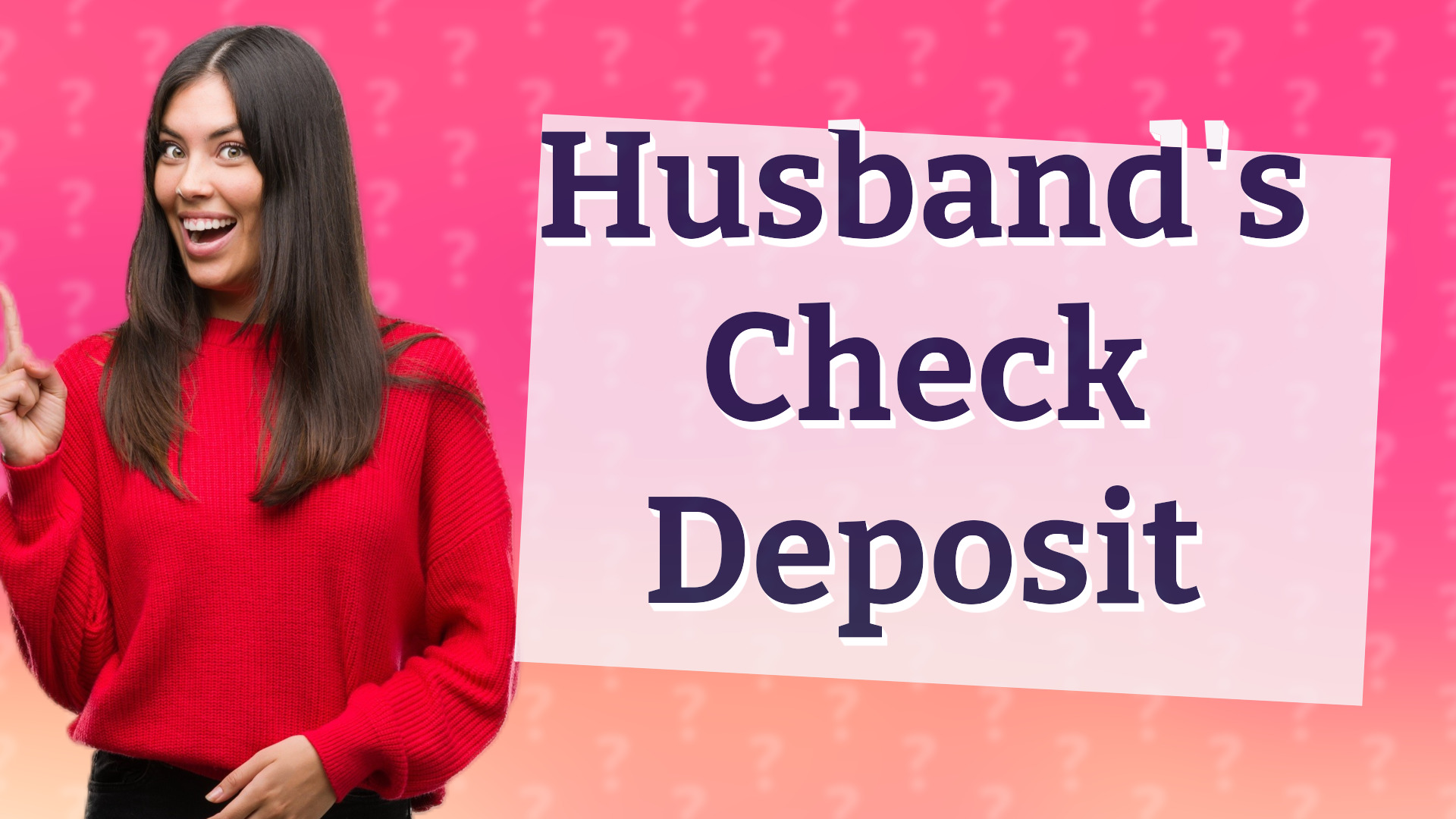 Husband's Check Deposit
