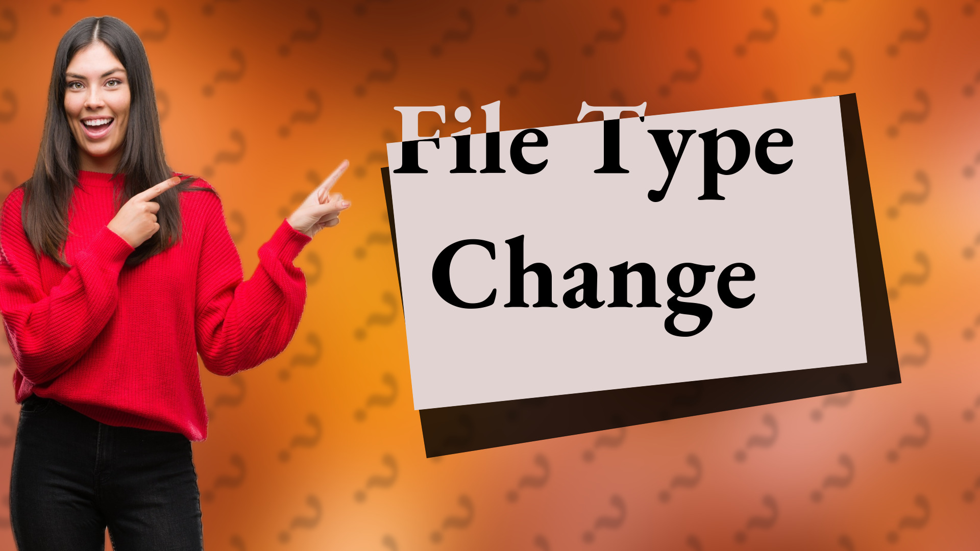 File Type Change