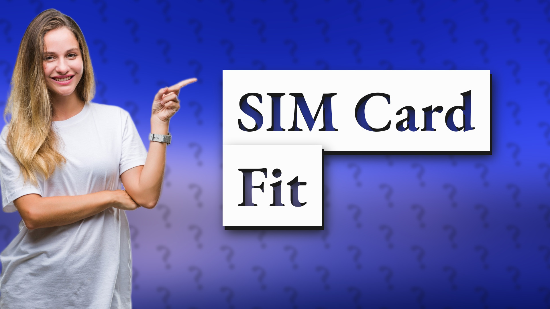 SIM Card Fit