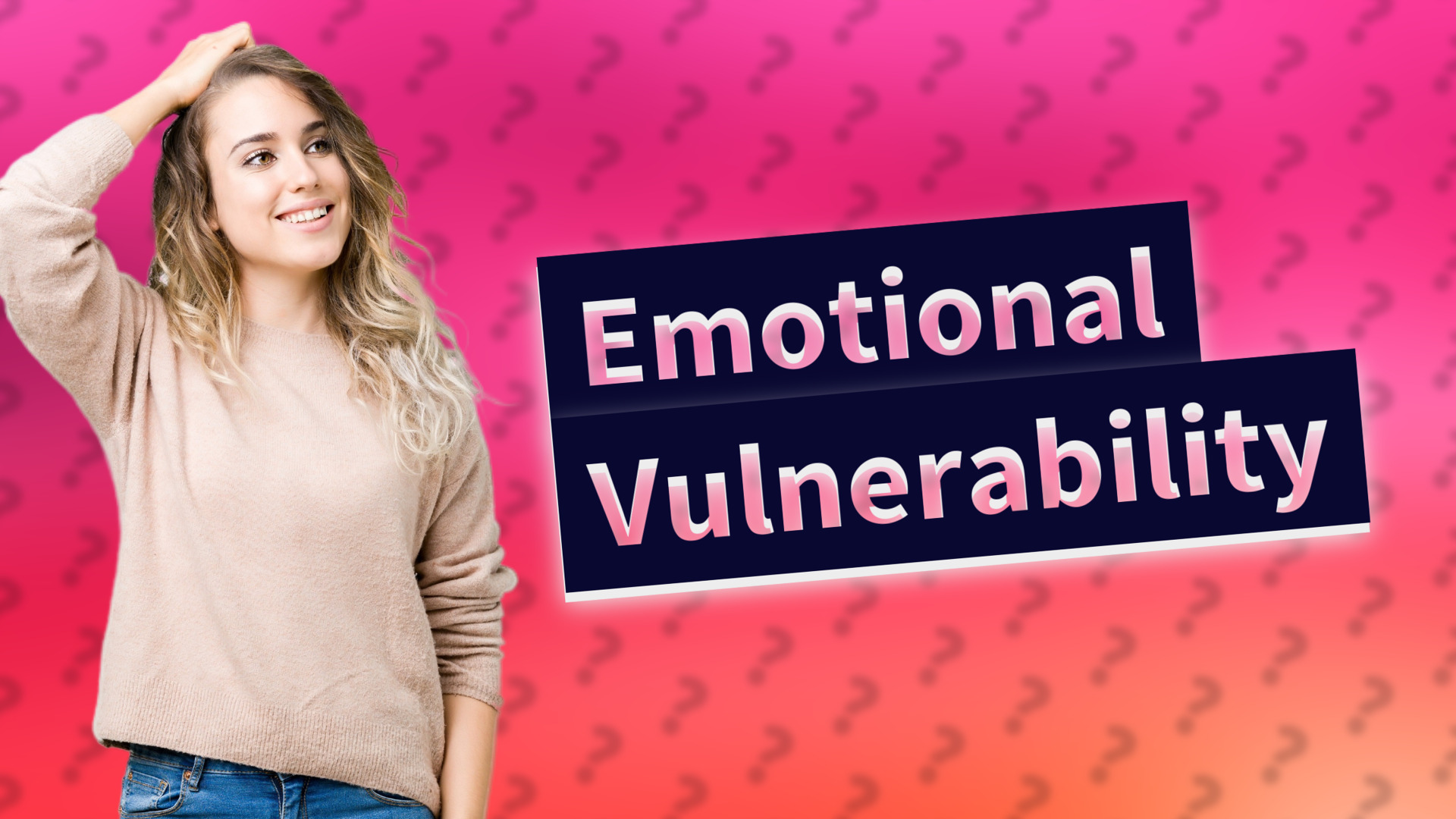 Emotional Vulnerability