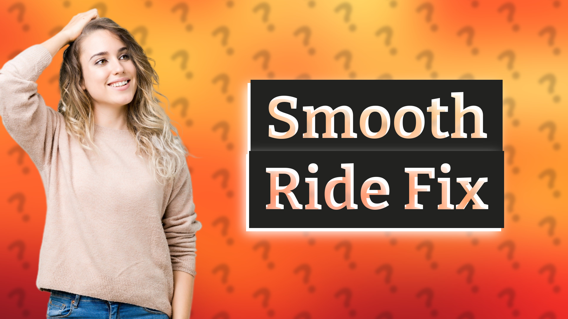 Smooth Ride Fix