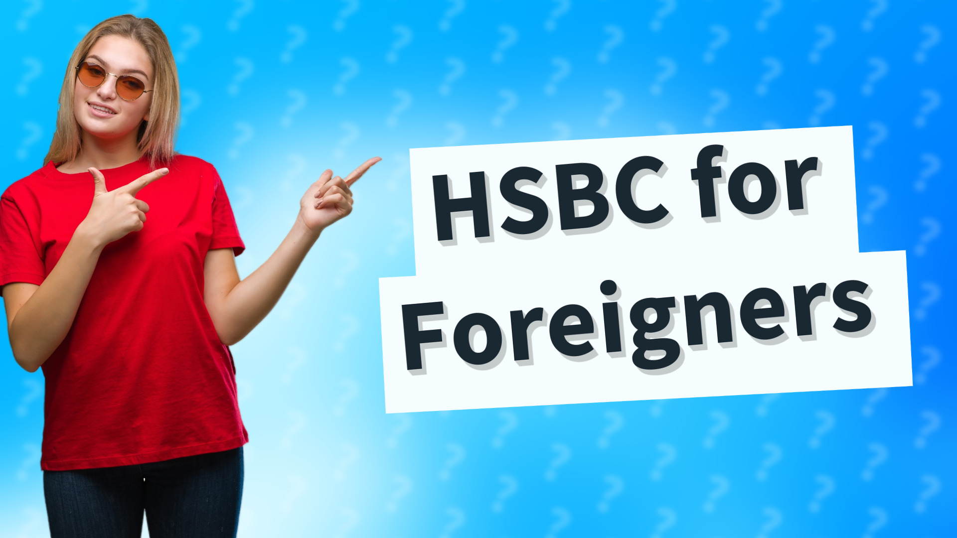 HSBC for Foreigners