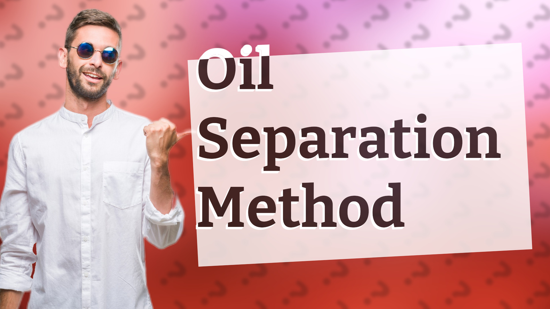 Oil Separation Method
