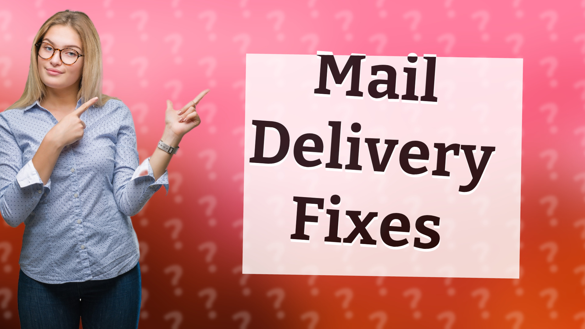 Mail Delivery Fixes