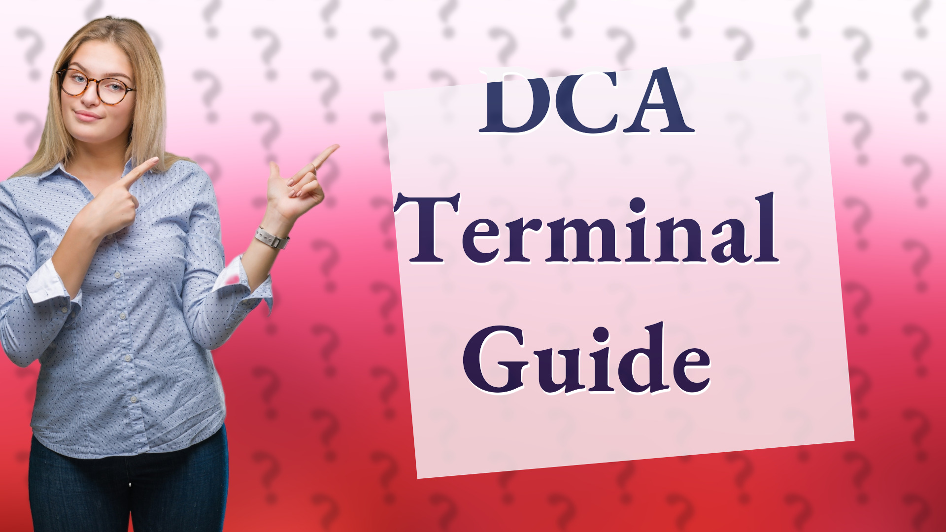 DCA Terminal Guide