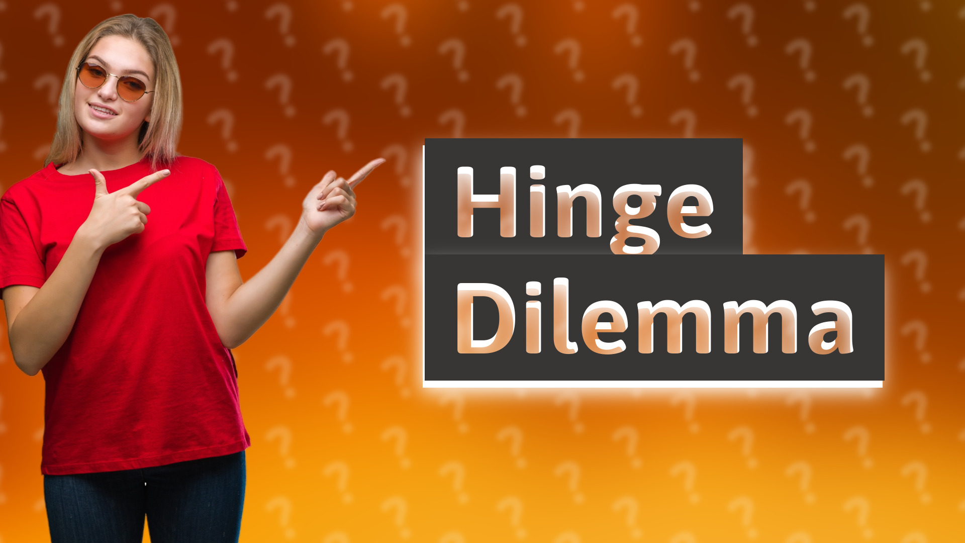 Hinge Dilemma