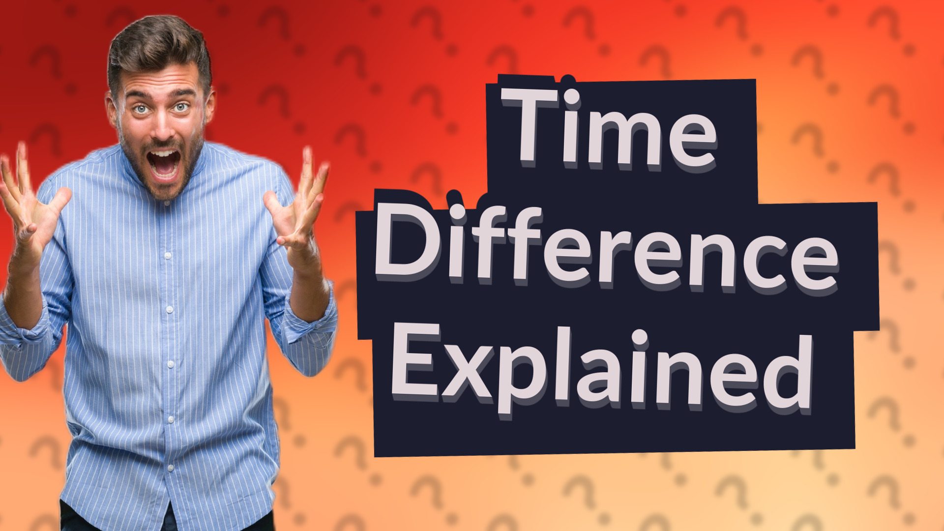 Time Difference Explained