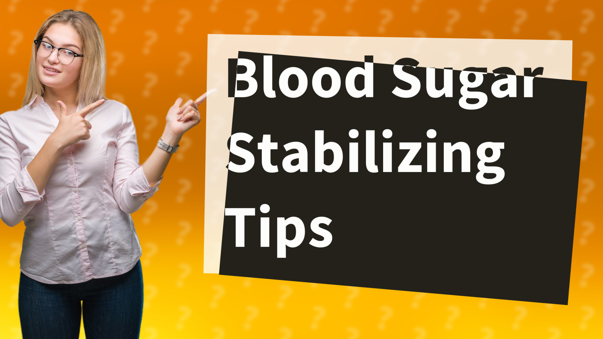 Blood Sugar Stabilizing Tips