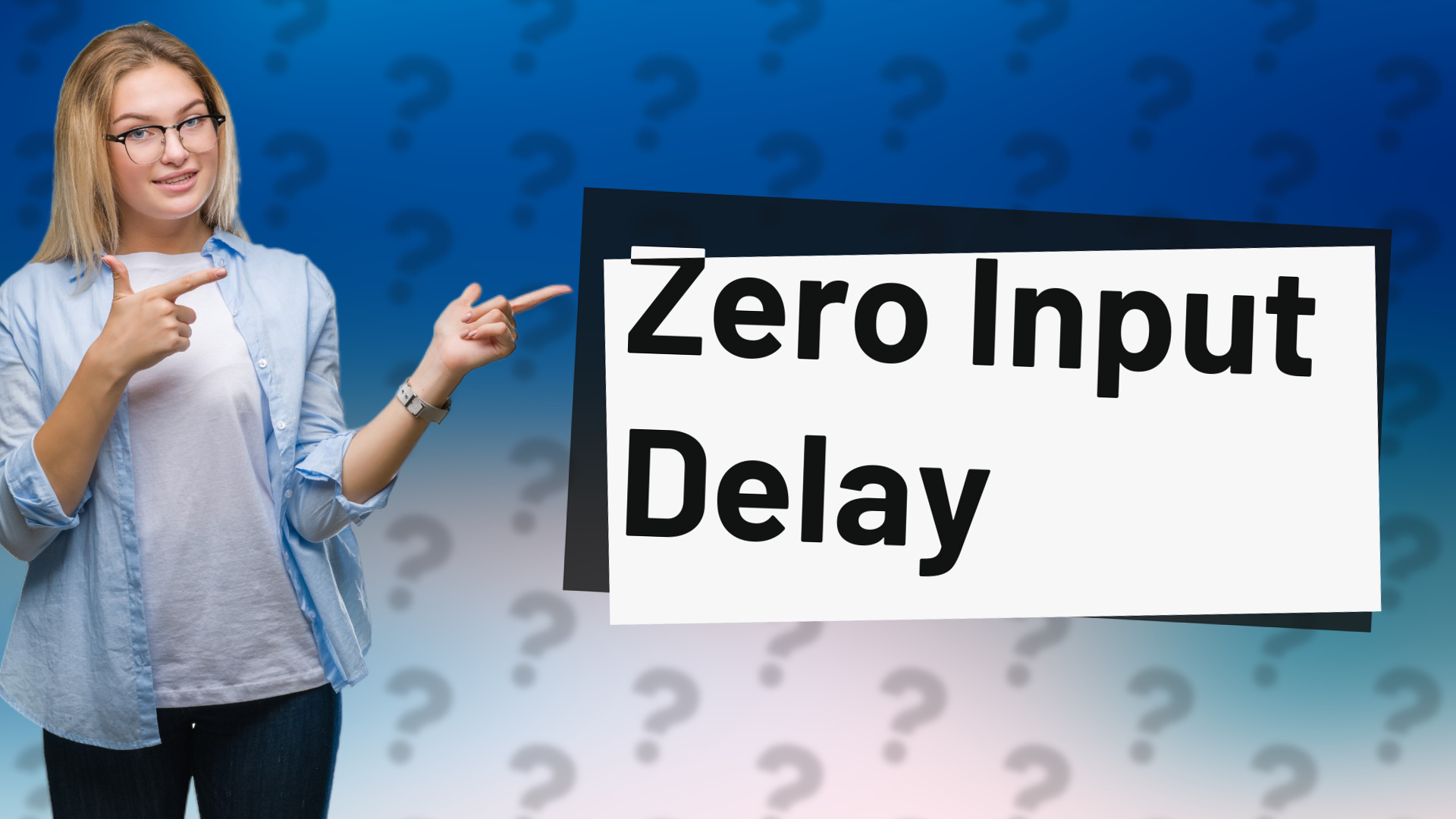 Zero Input Delay