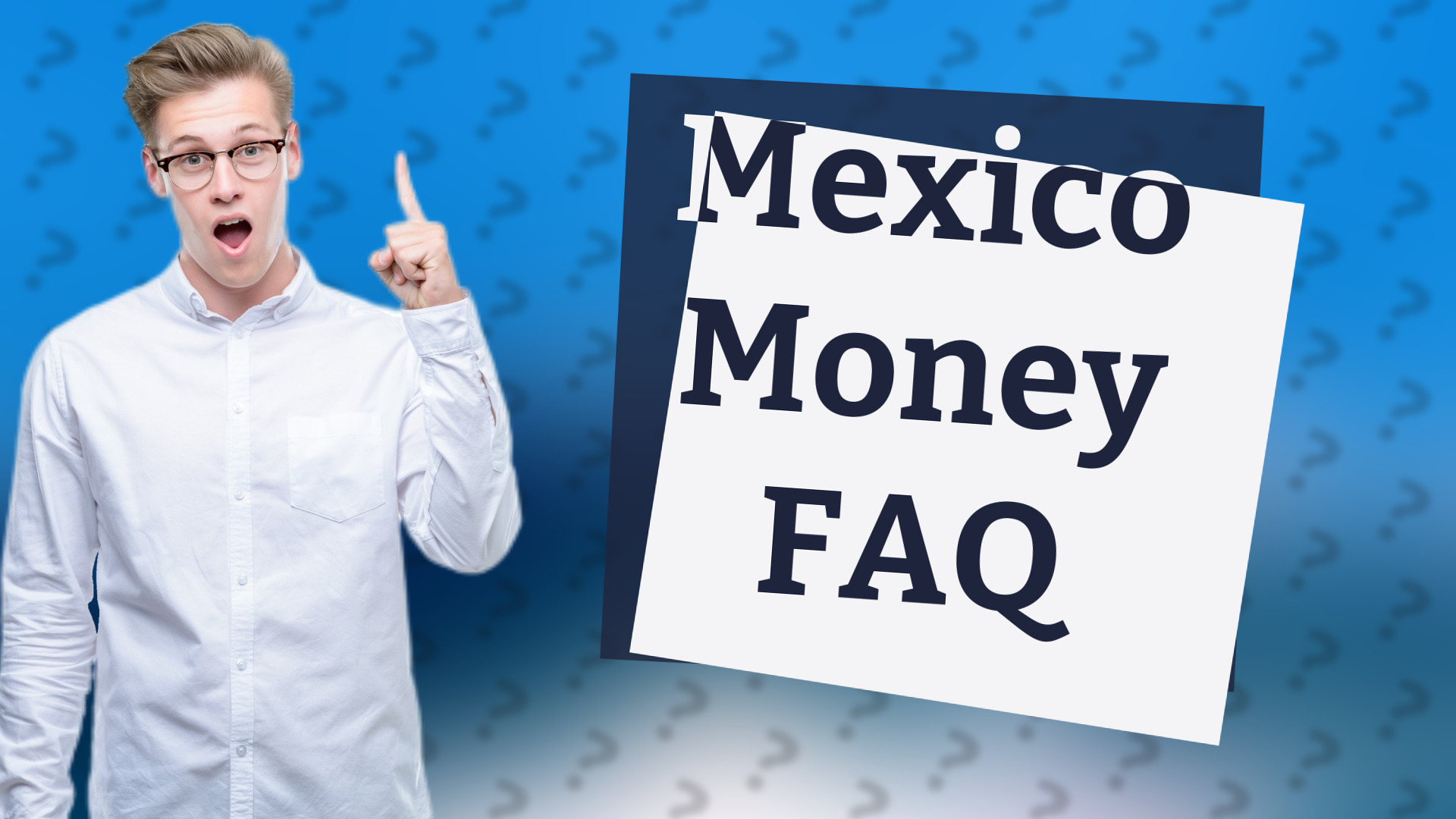 Mexico Money FAQ