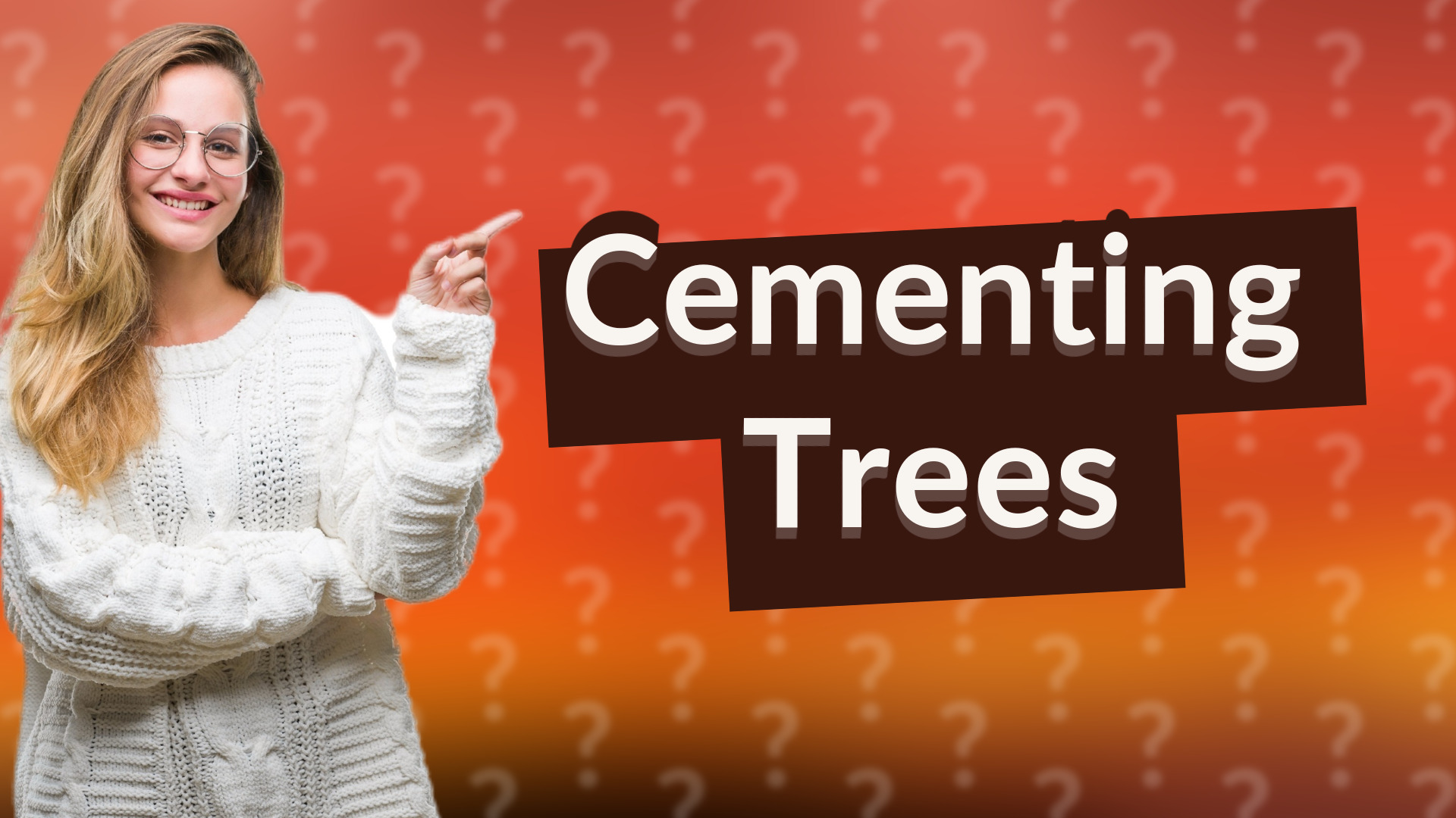 Cementing Trees
