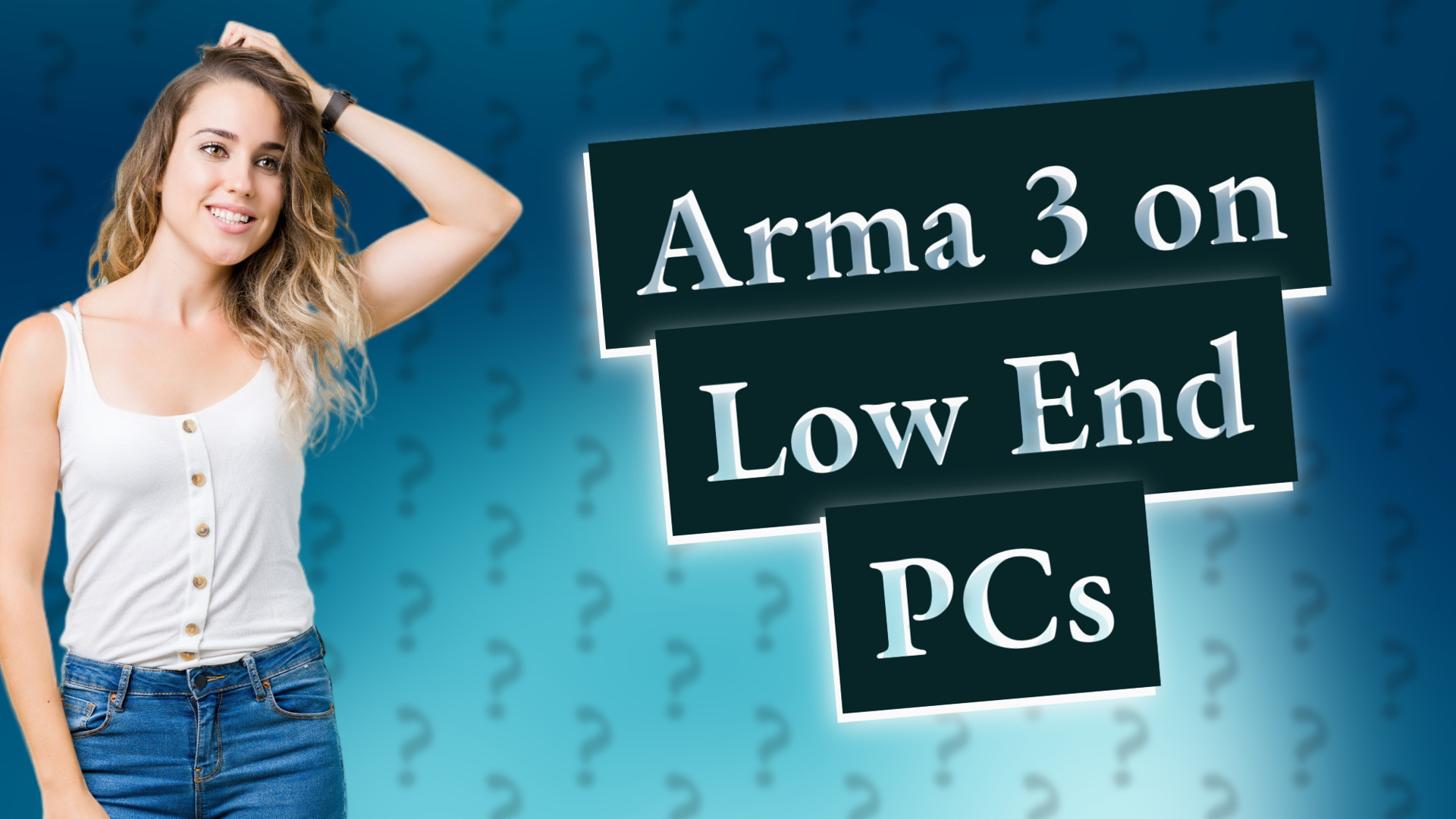 Arma 3 on Low End PCs