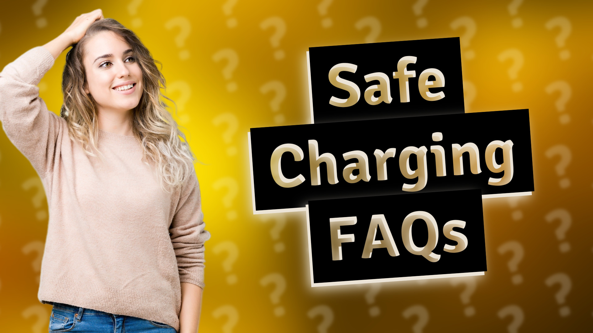Safe Charging FAQs