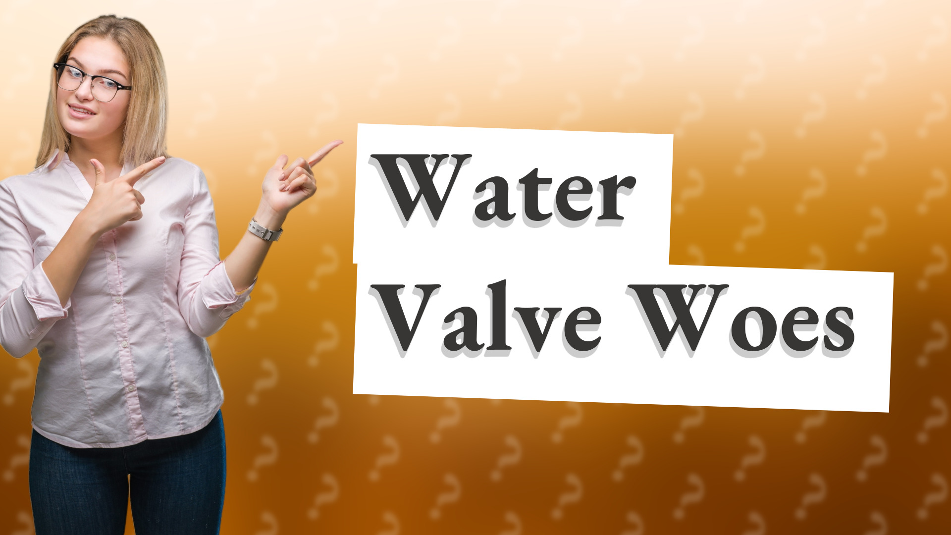 Water Valve Woes