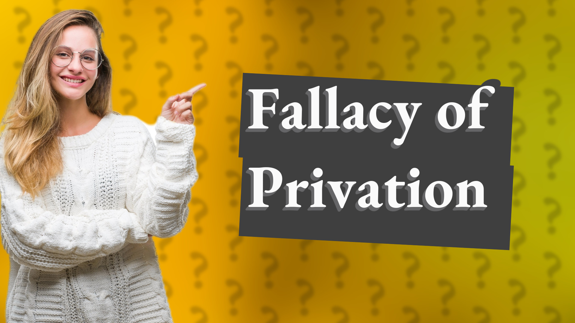 Fallacy of Privation