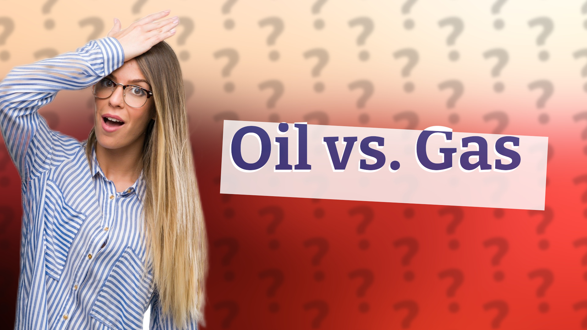 Oil vs. Gas