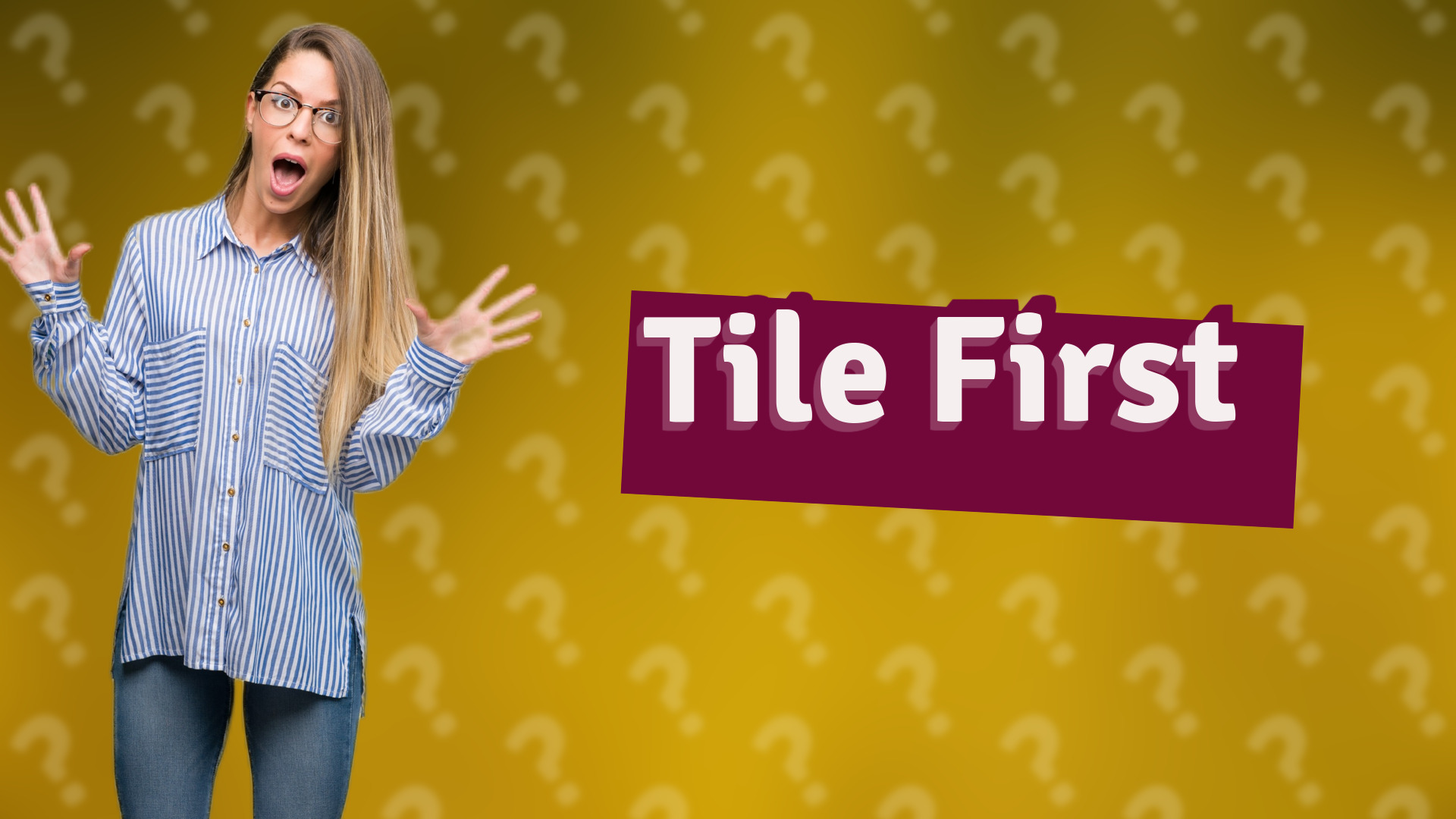 Tile First