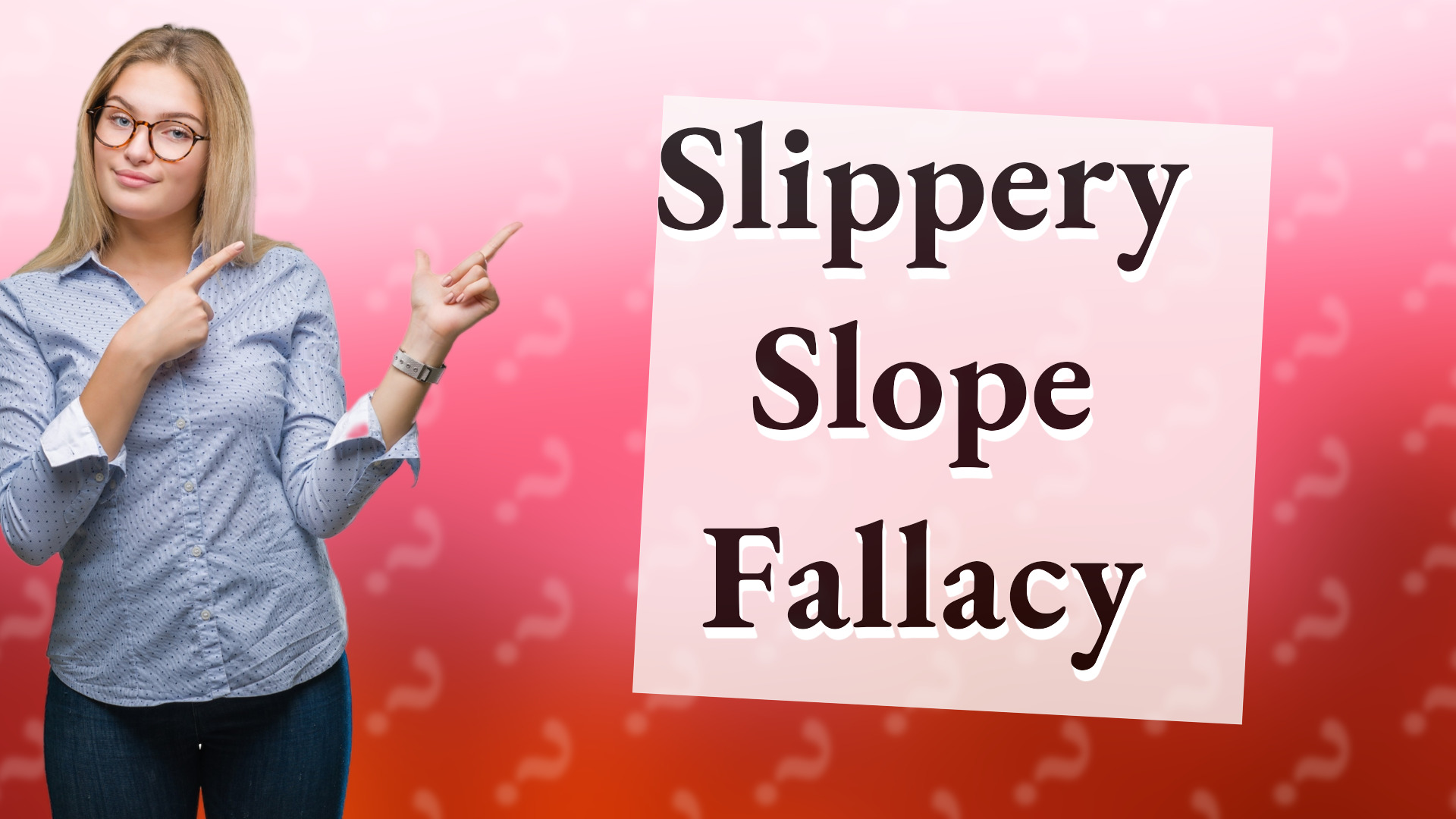 Slippery Slope Fallacy