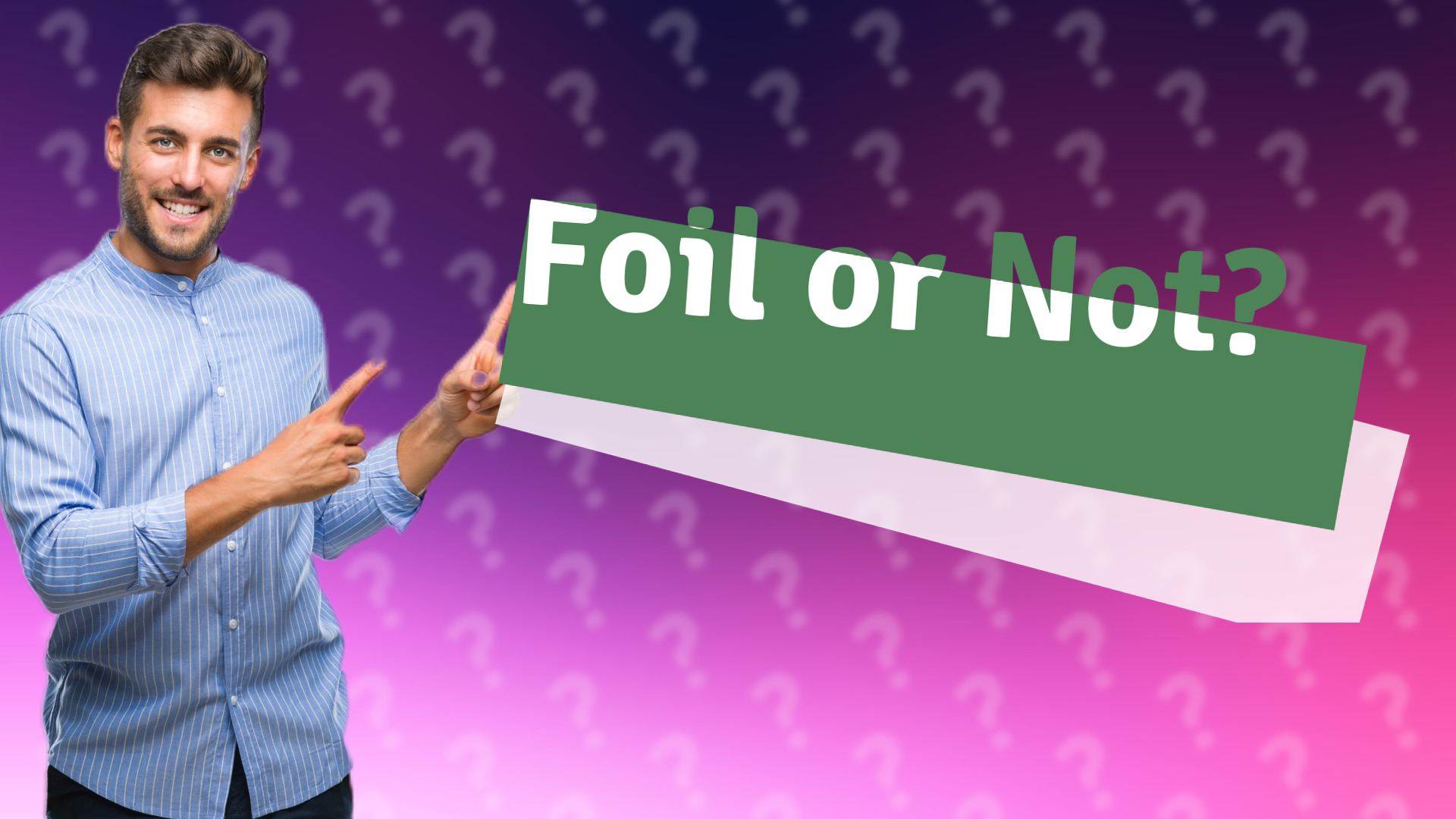 Foil or Not?
