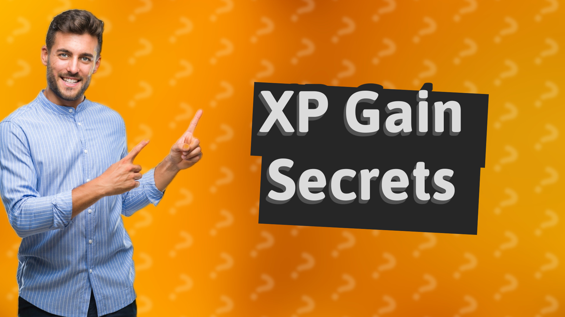 XP Gain Secrets