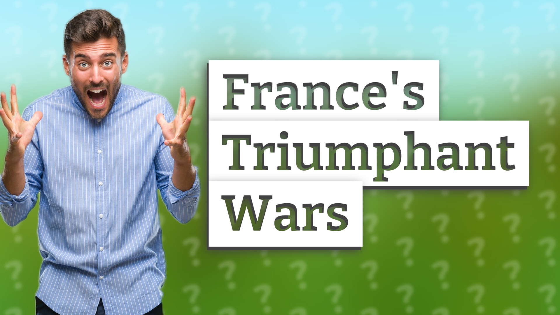 France's Triumphant Wars