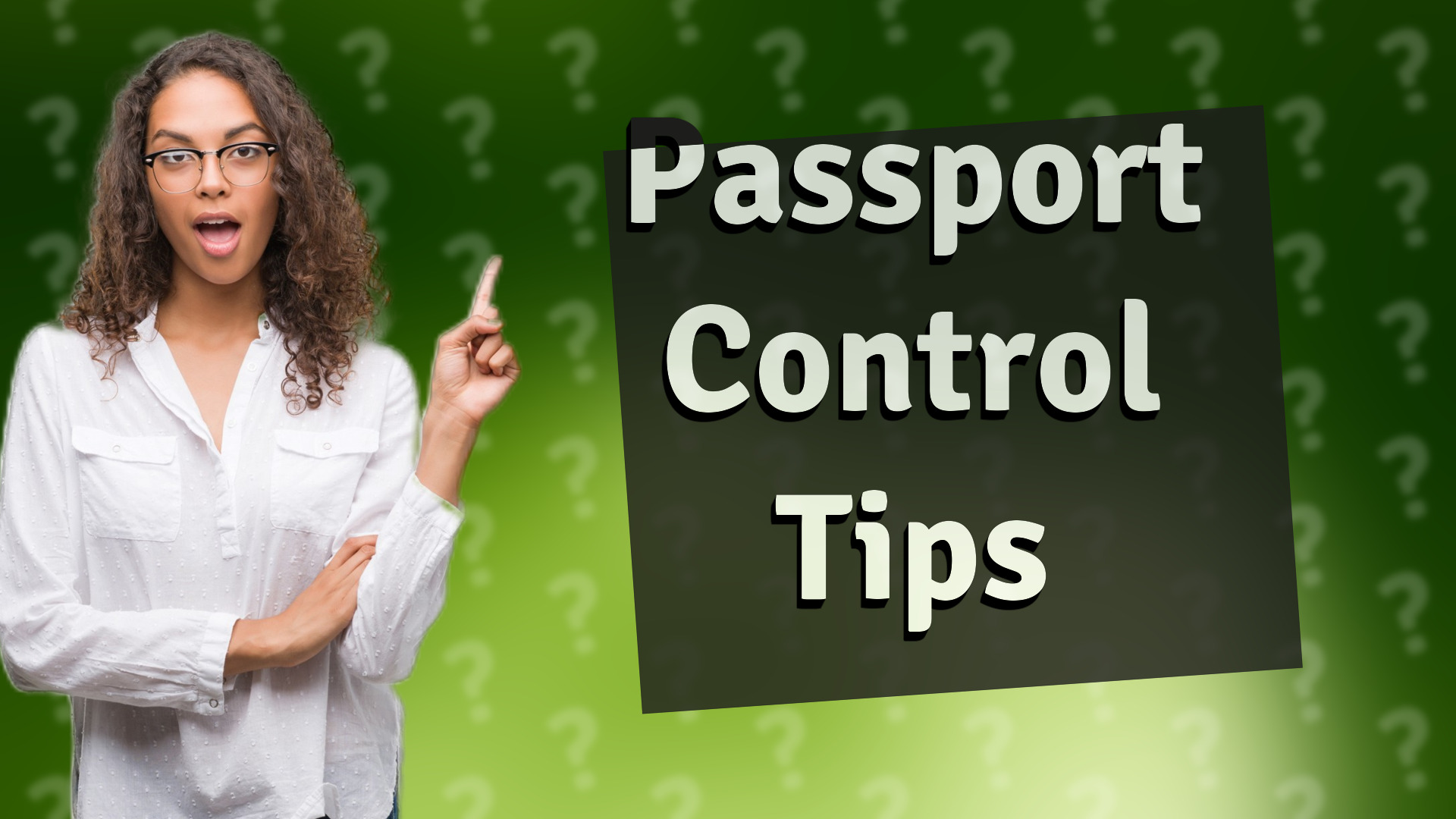 Passport Control Tips