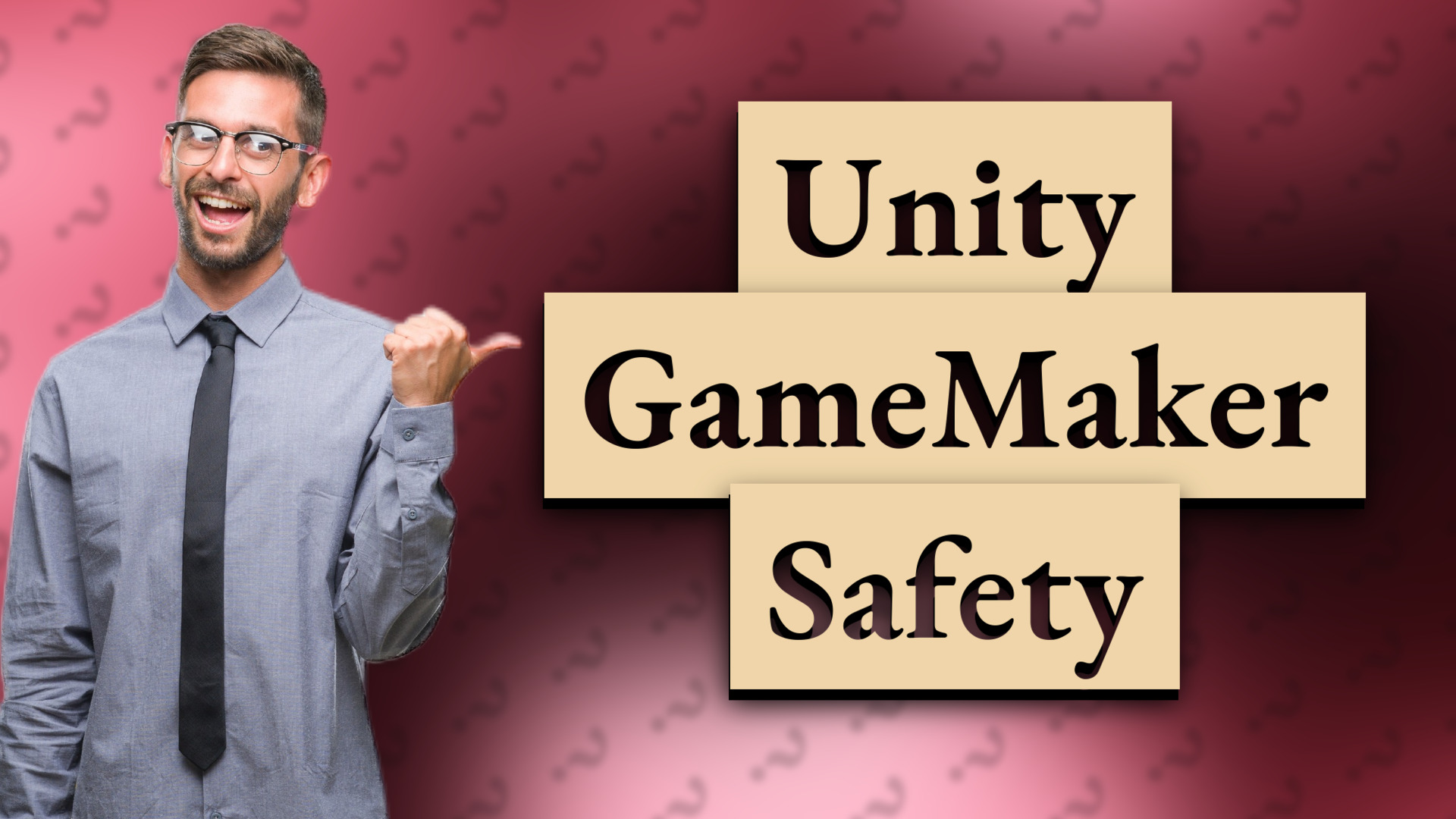 Unity GameMaker Safety