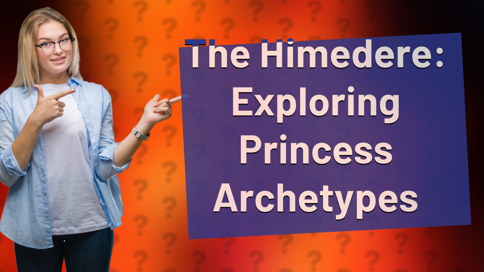 The Himedere: Exploring Princess Archetypes
