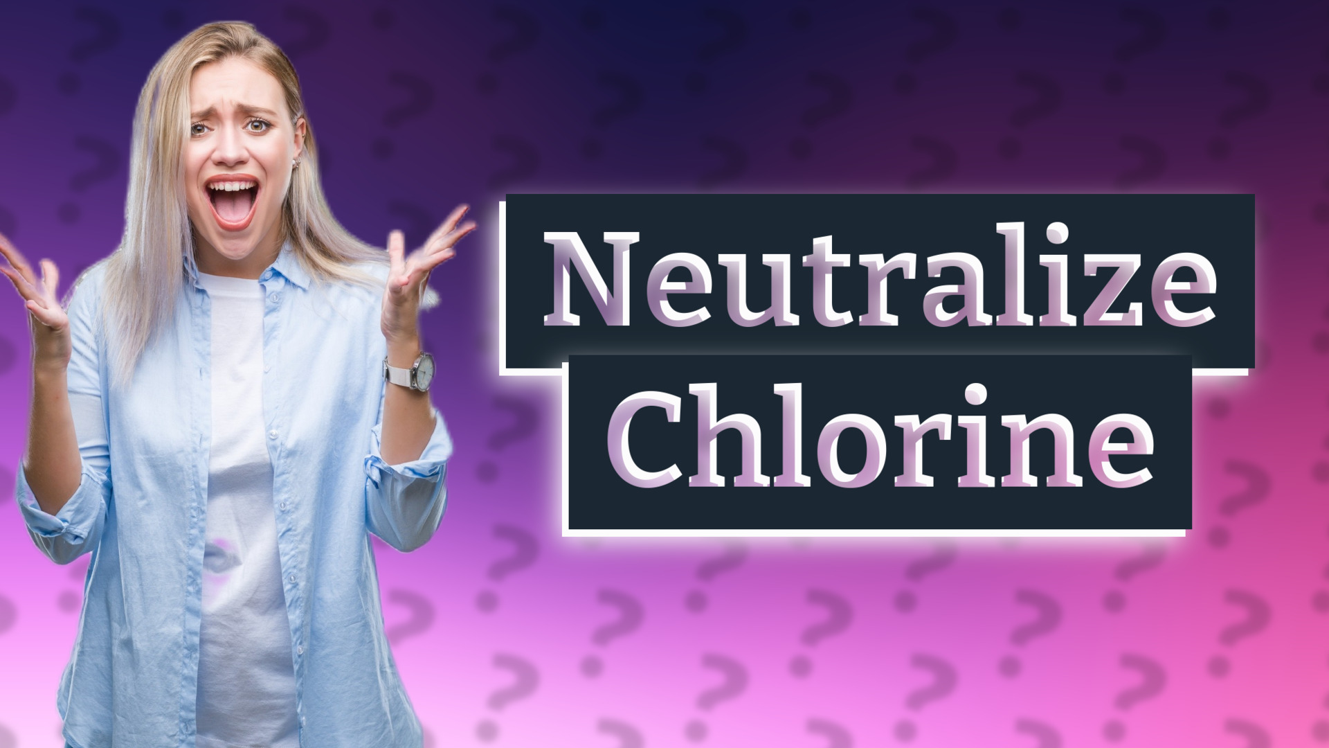 Neutralize Chlorine