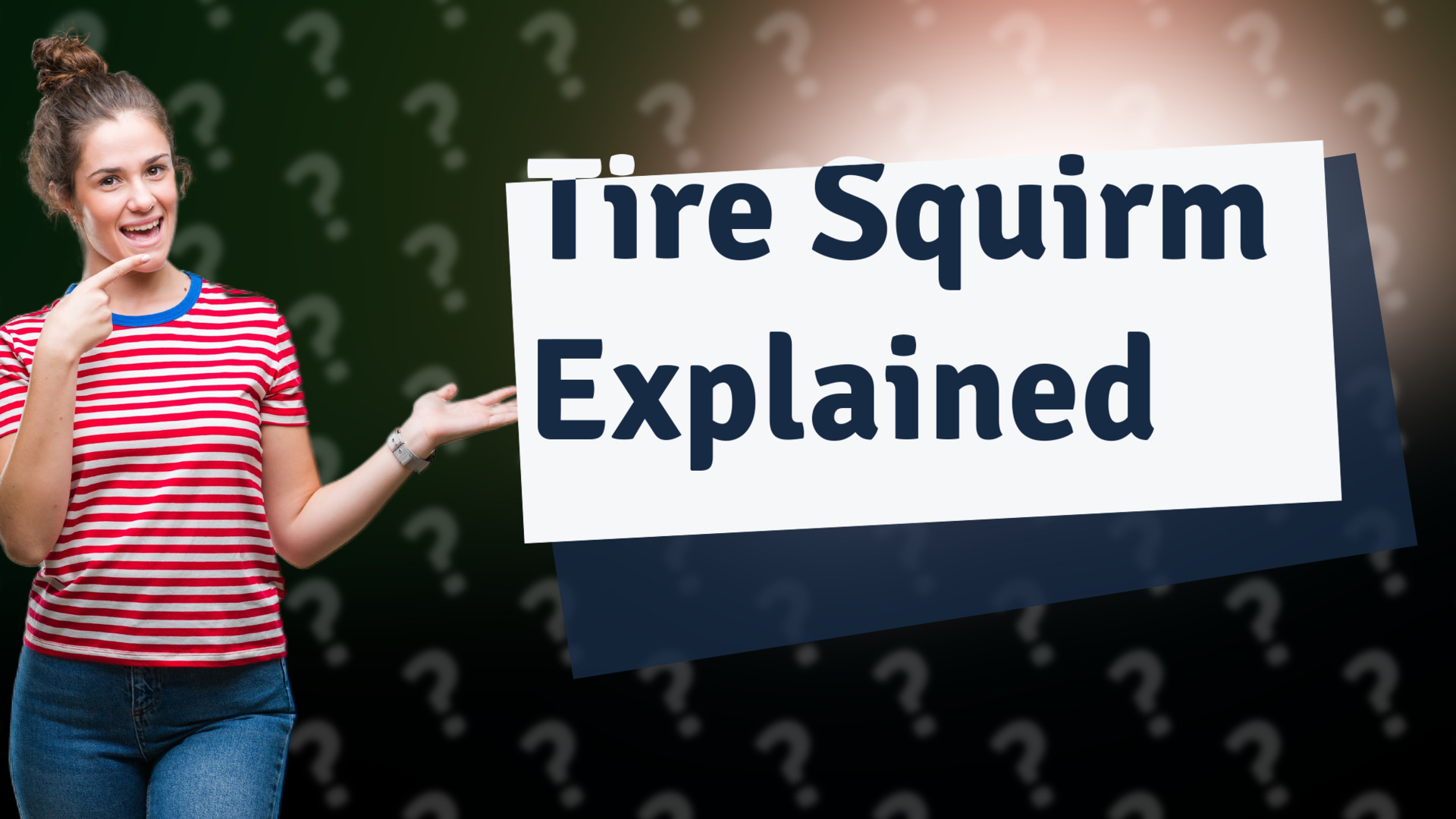 Tire Squirm Explained