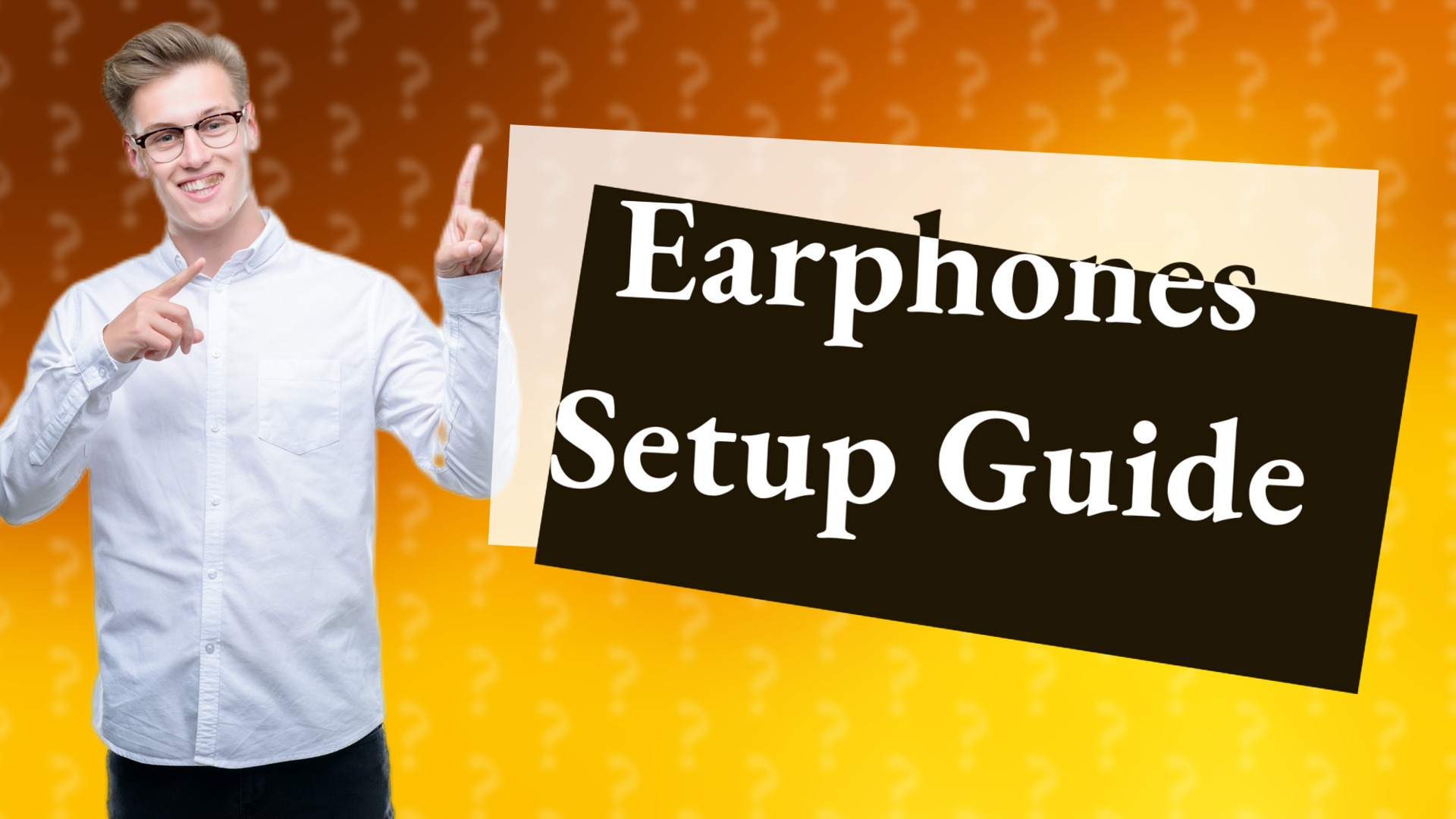 Earphones Setup Guide