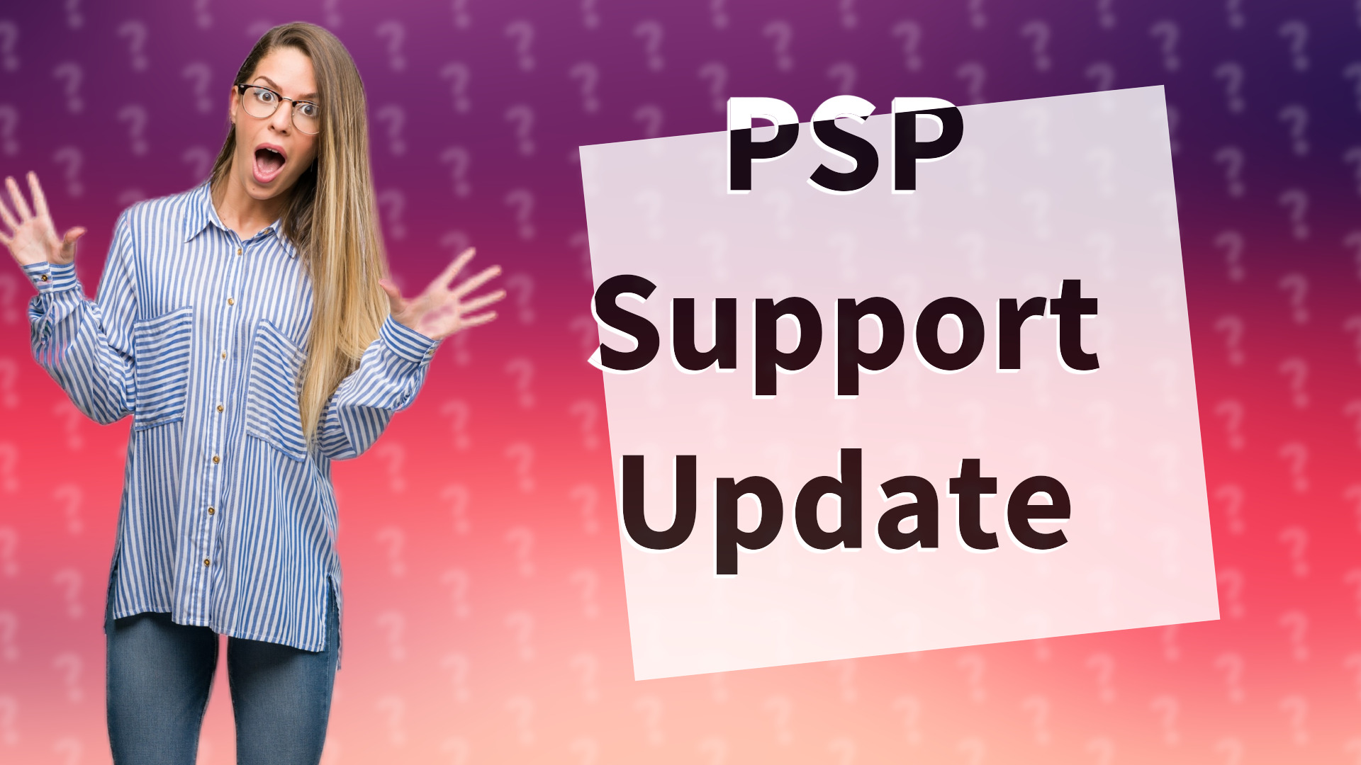 PSP Support Update