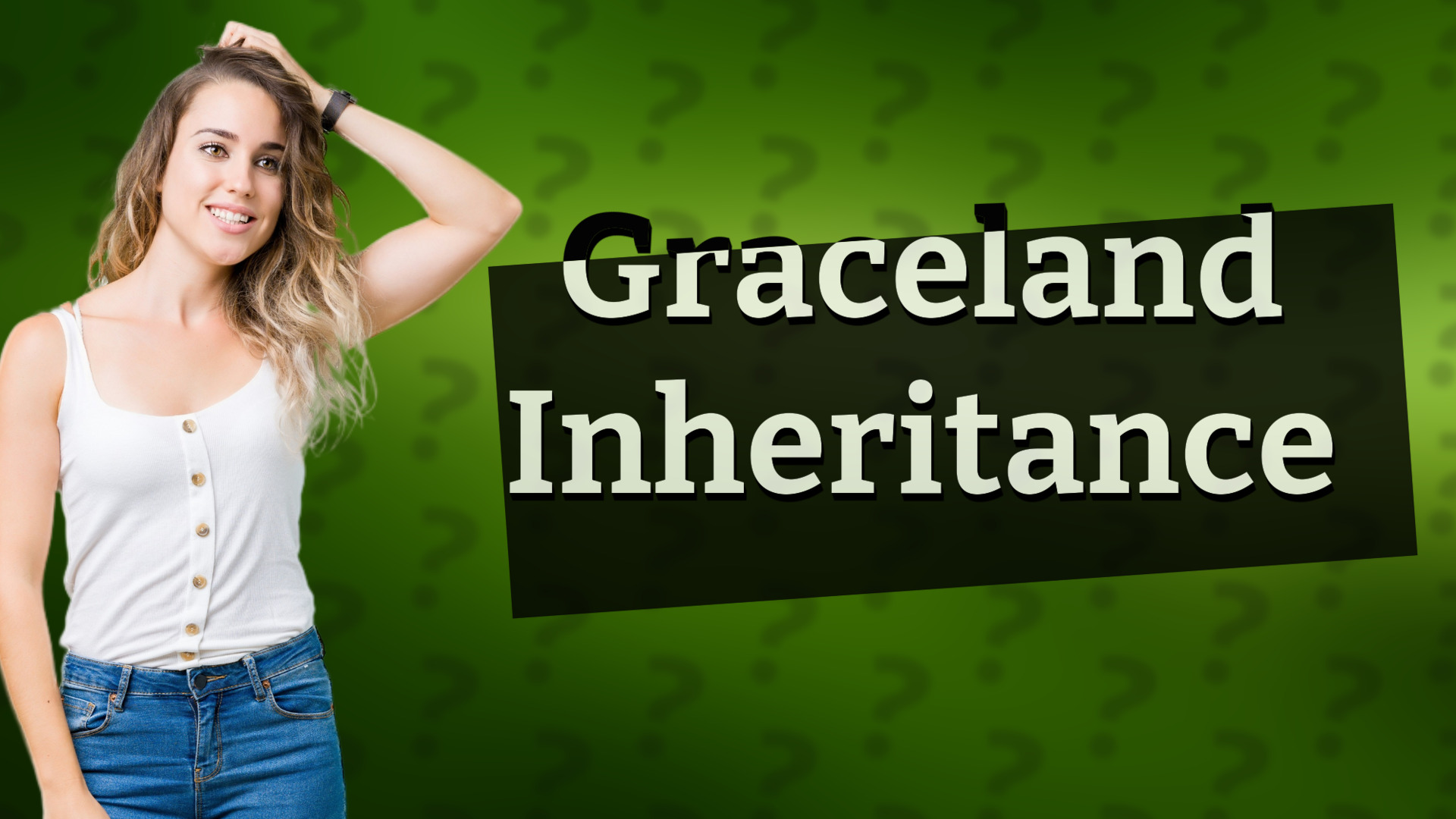 Graceland Inheritance