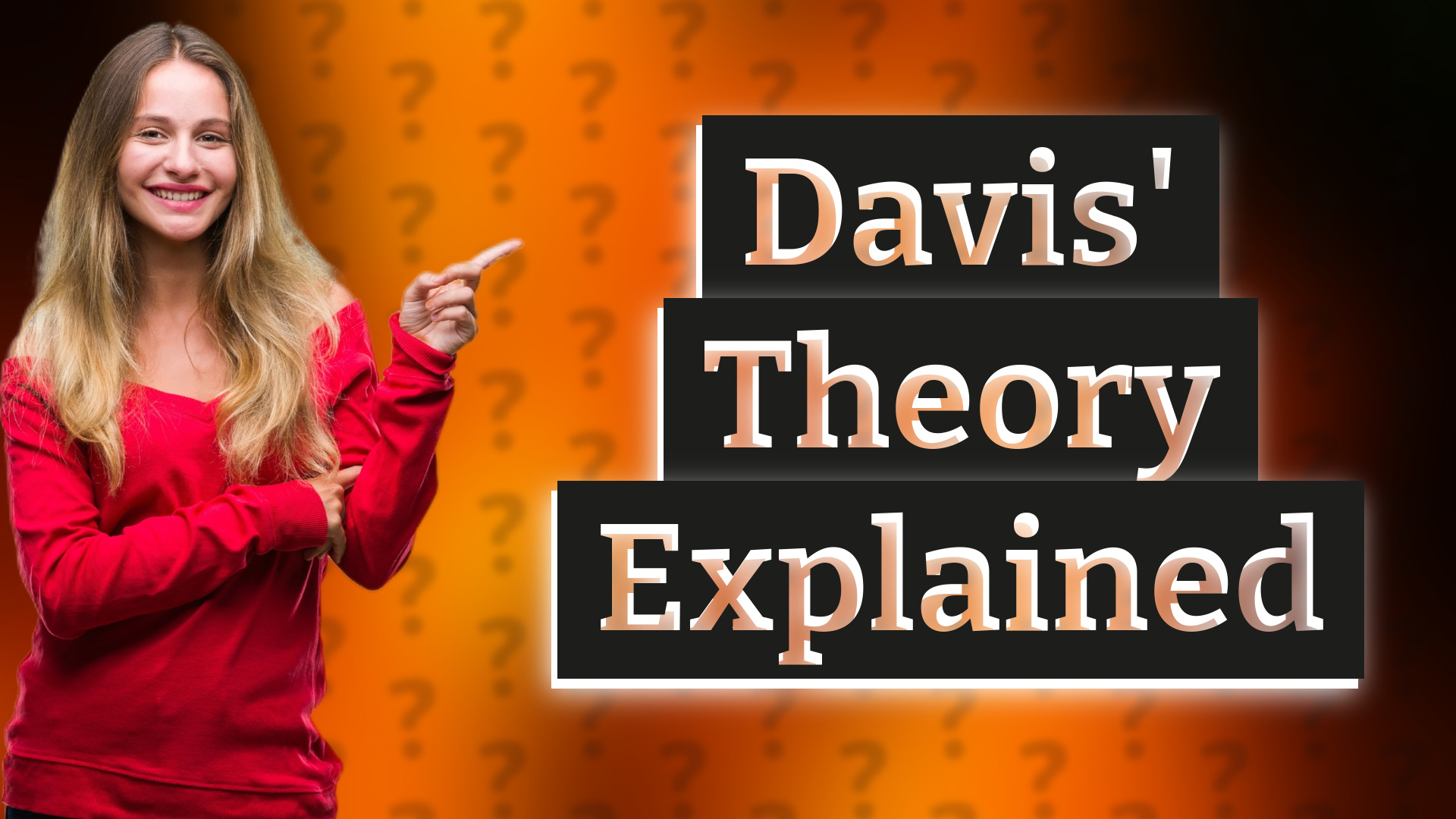 Davis' Theory Explained