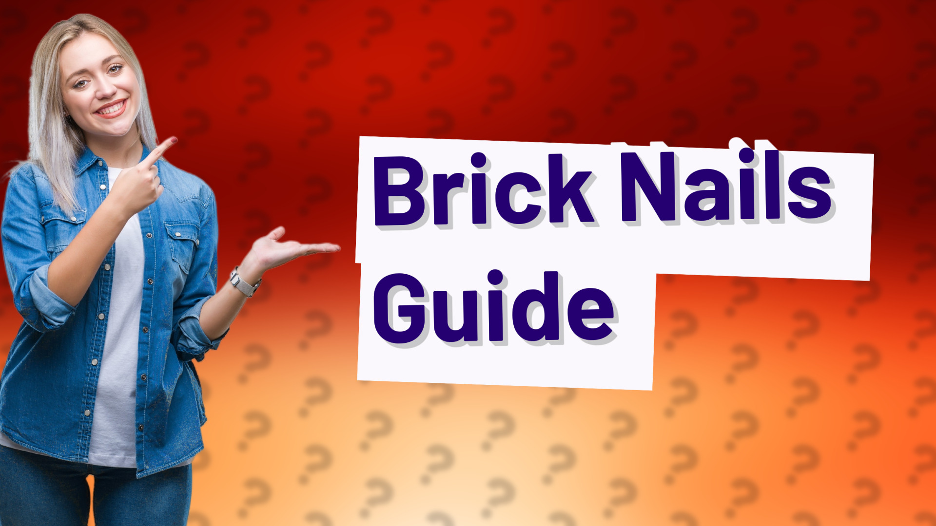 Brick Nails Guide