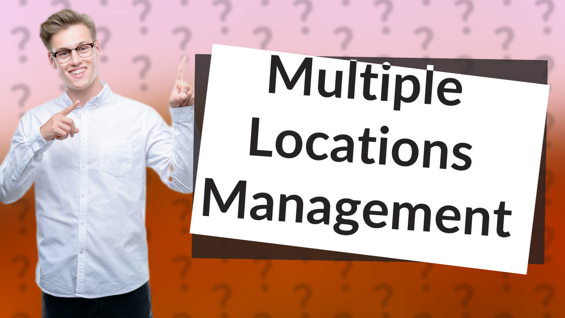 Multiple Locations Management