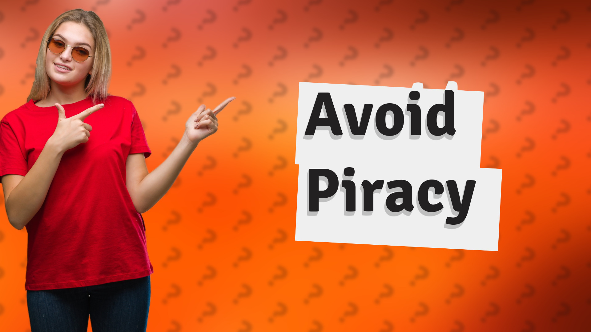 Avoid Piracy