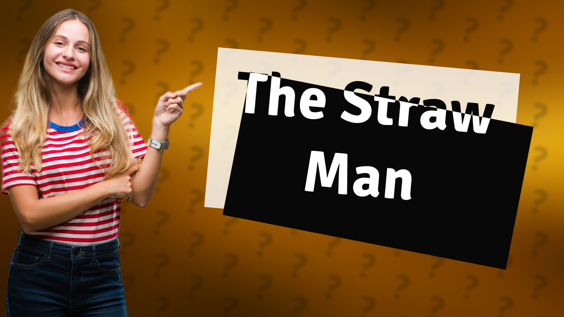 The Straw Man