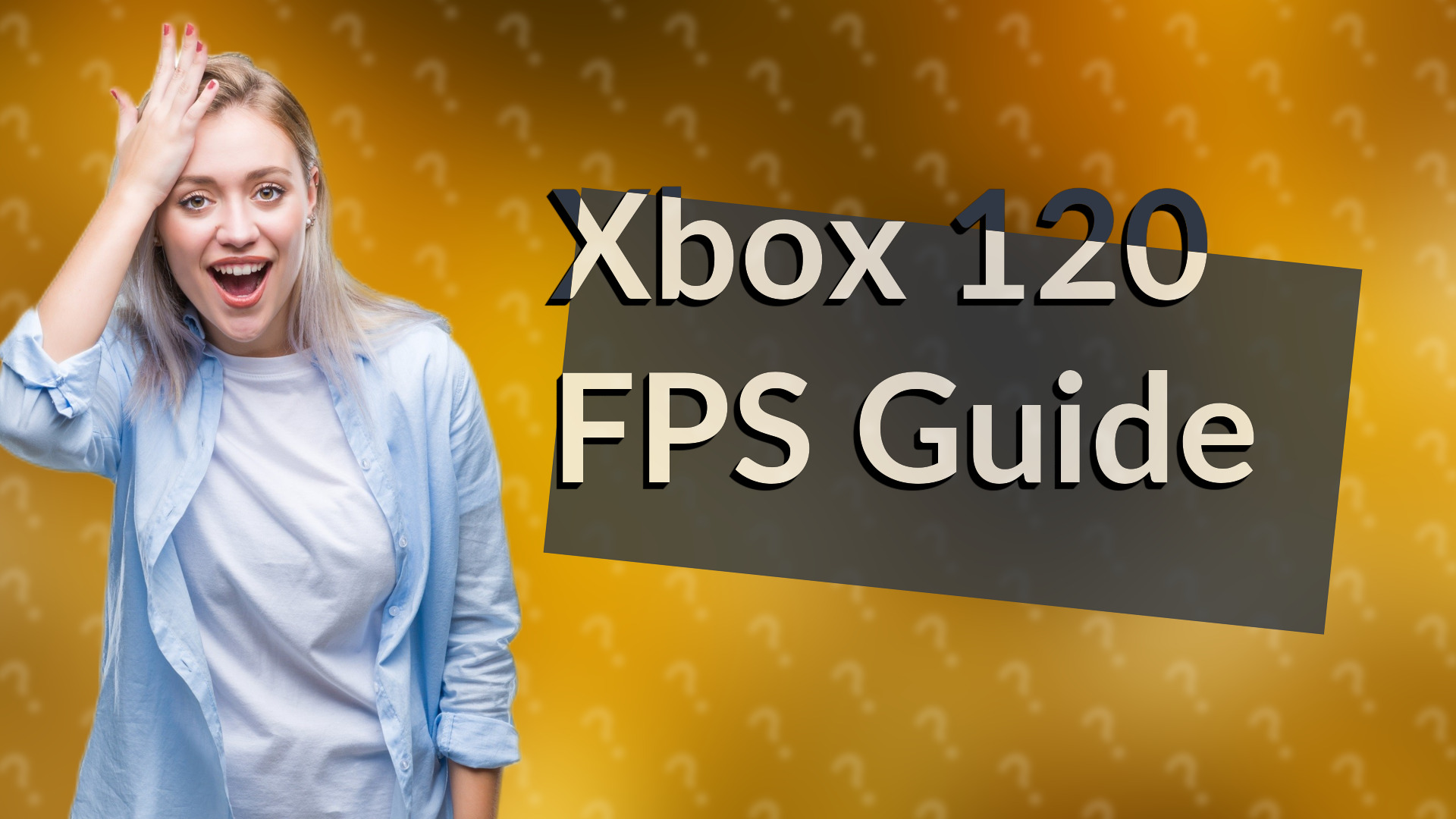 Xbox 120 FPS Guide