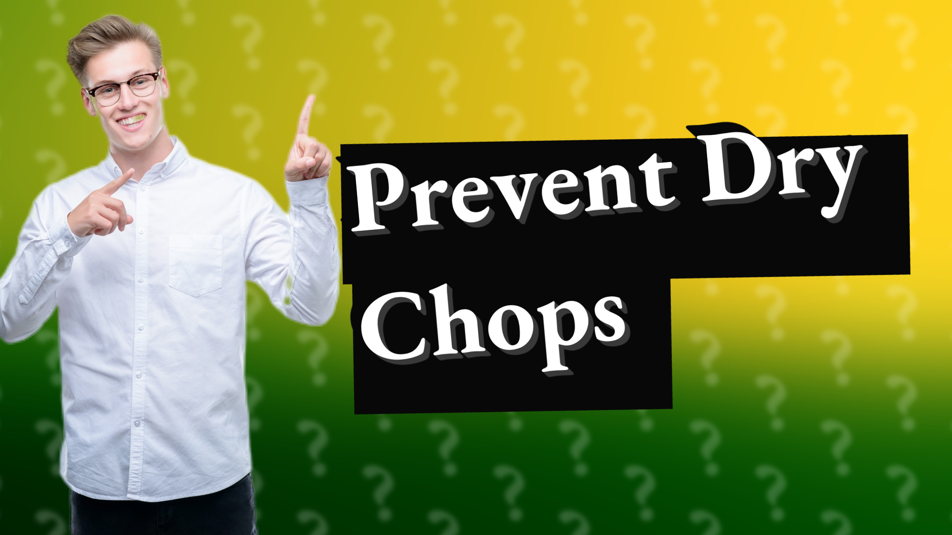 Prevent Dry Chops