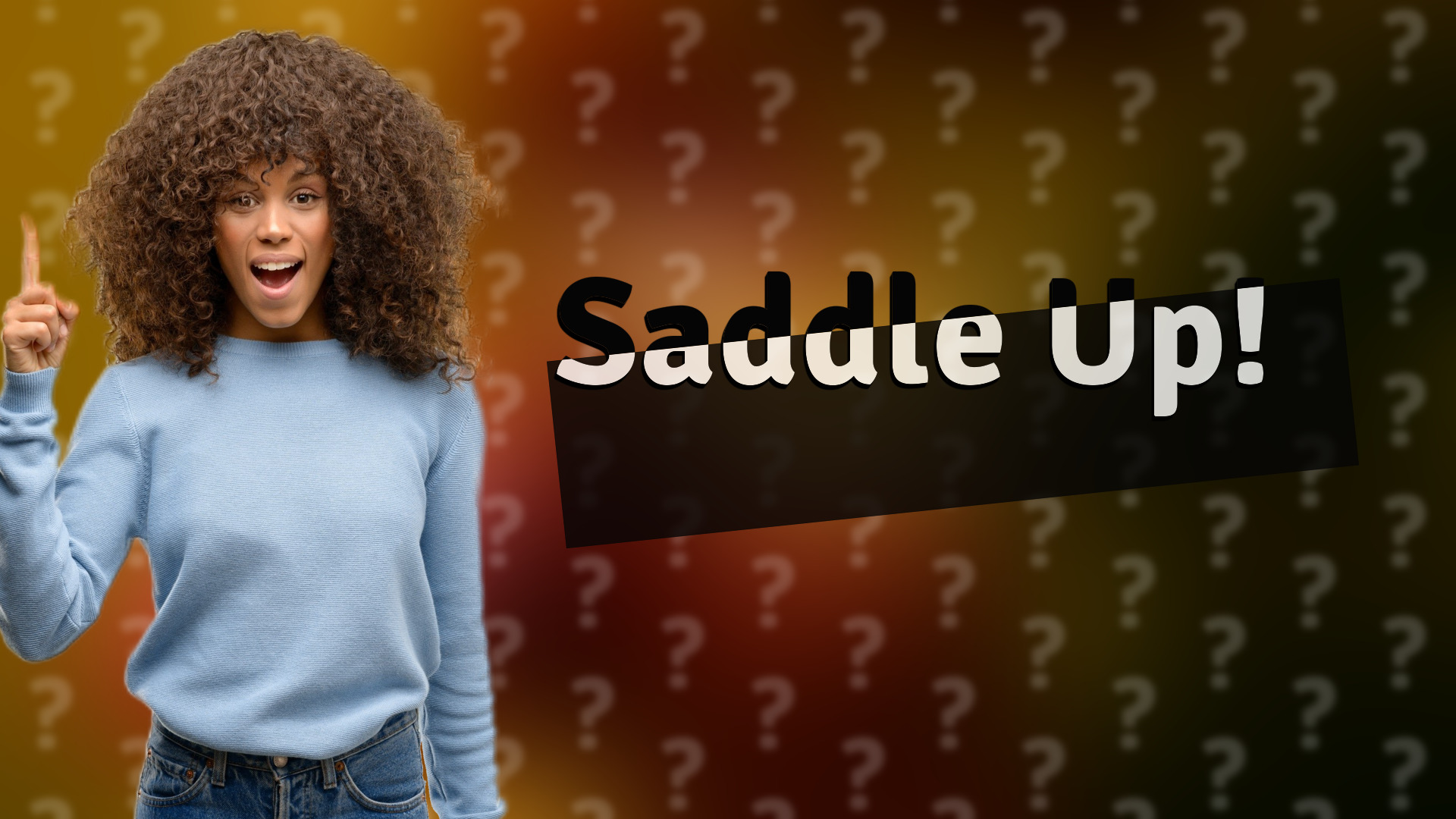 Saddle Up!