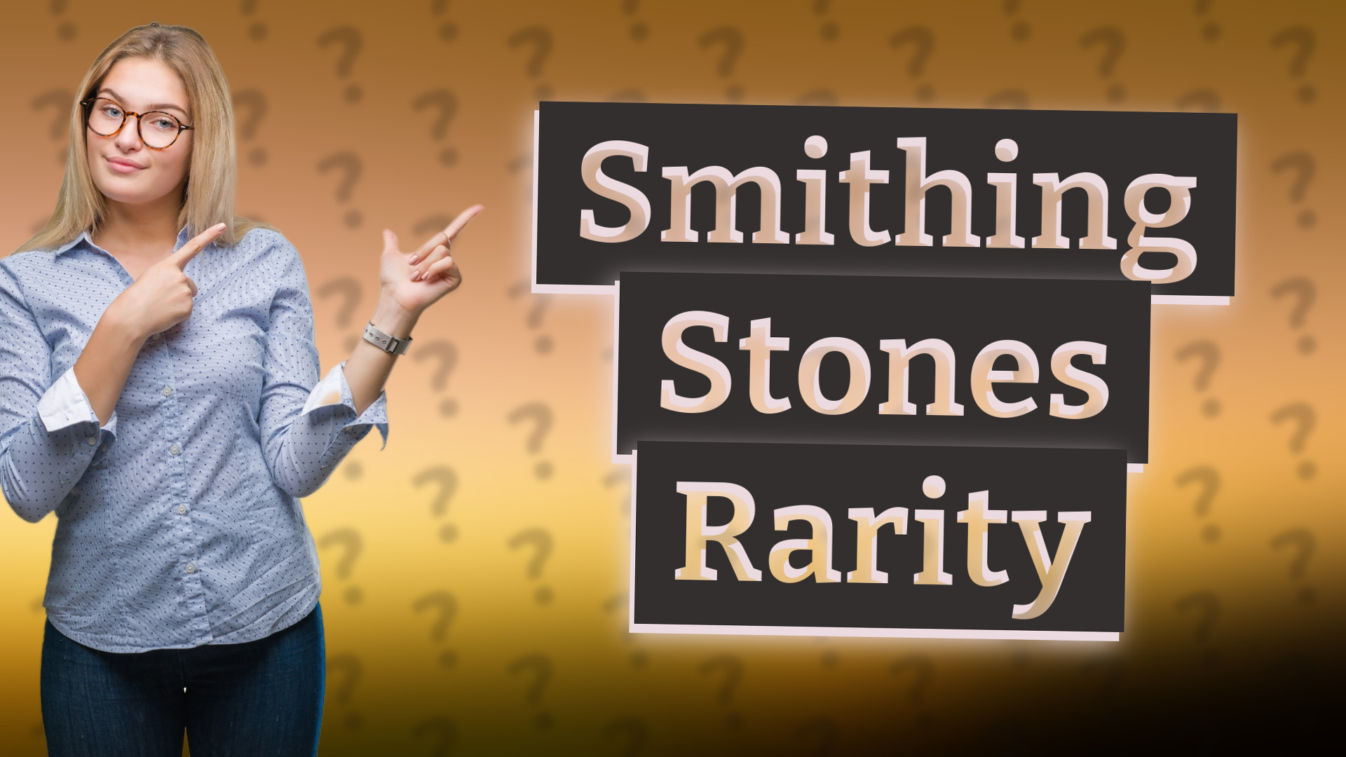 Smithing Stones Rarity