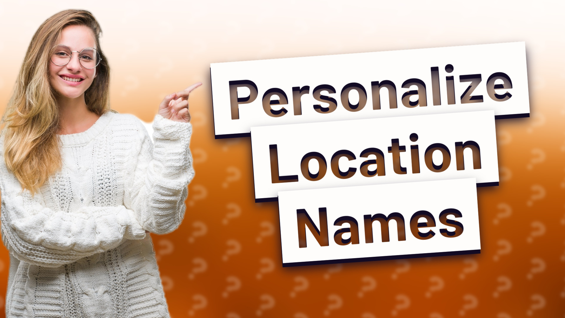 Personalize Location Names
