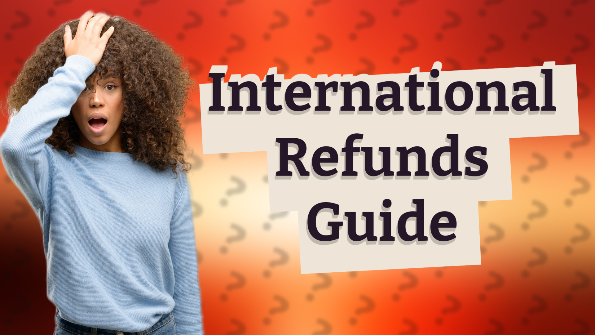 International Refunds Guide