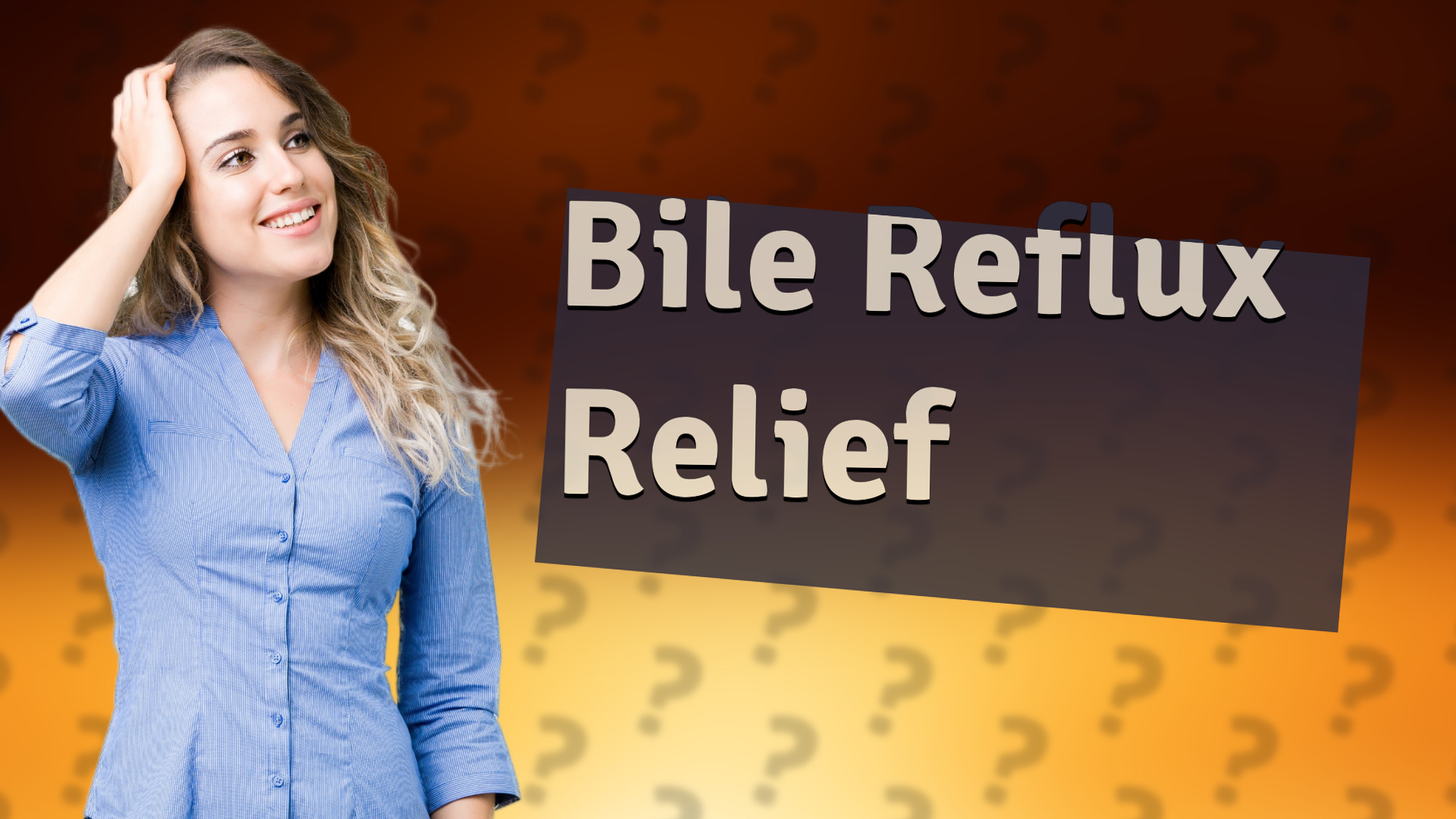 Bile Reflux Relief