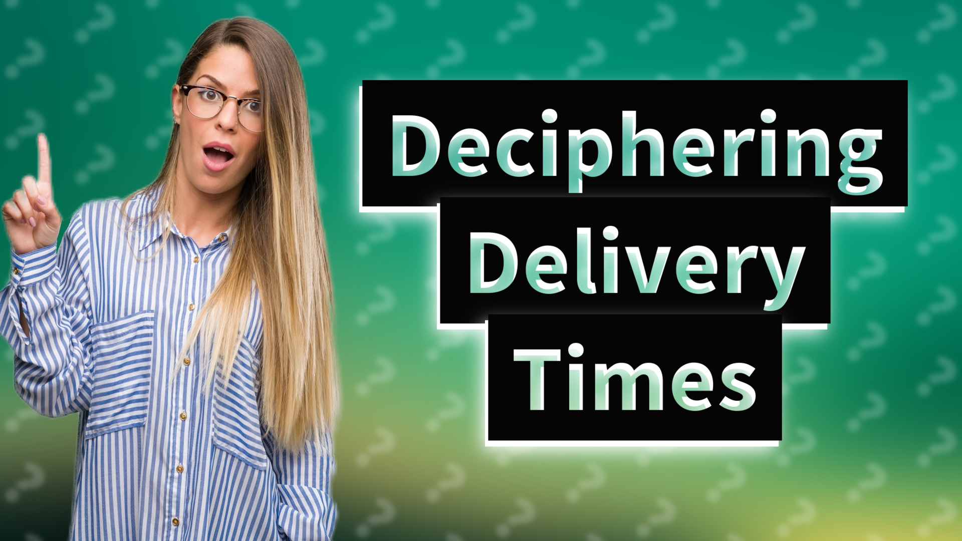 Deciphering Delivery Times